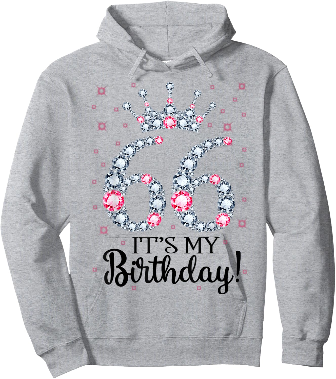 66 It's My Birthday Pink Crown 66th Birthday Gifts Hoodie - Hoodie | Ash