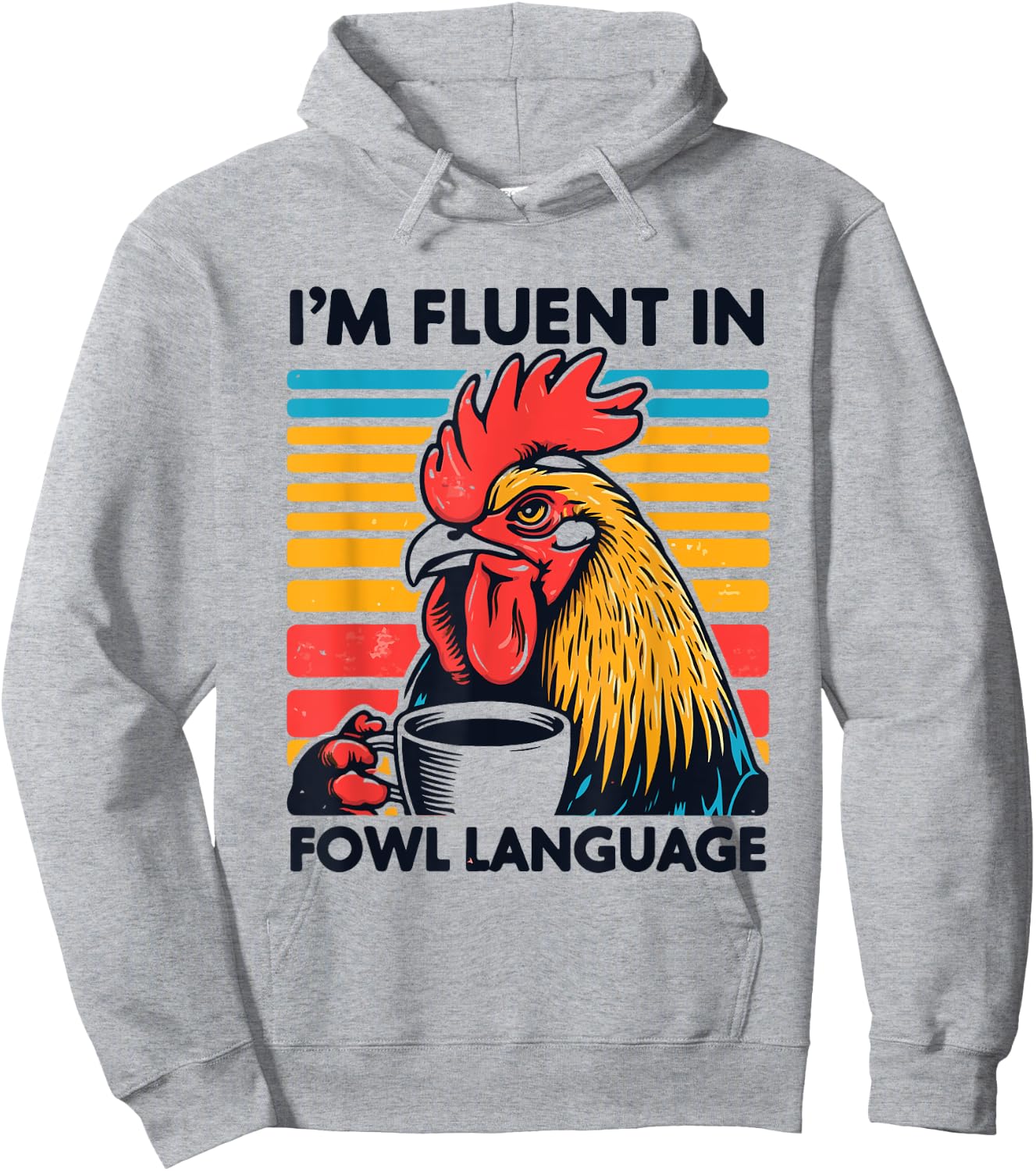 Funny Chicken I Speak Fluent Fowl Language Hoodie - Hoodie | Ash