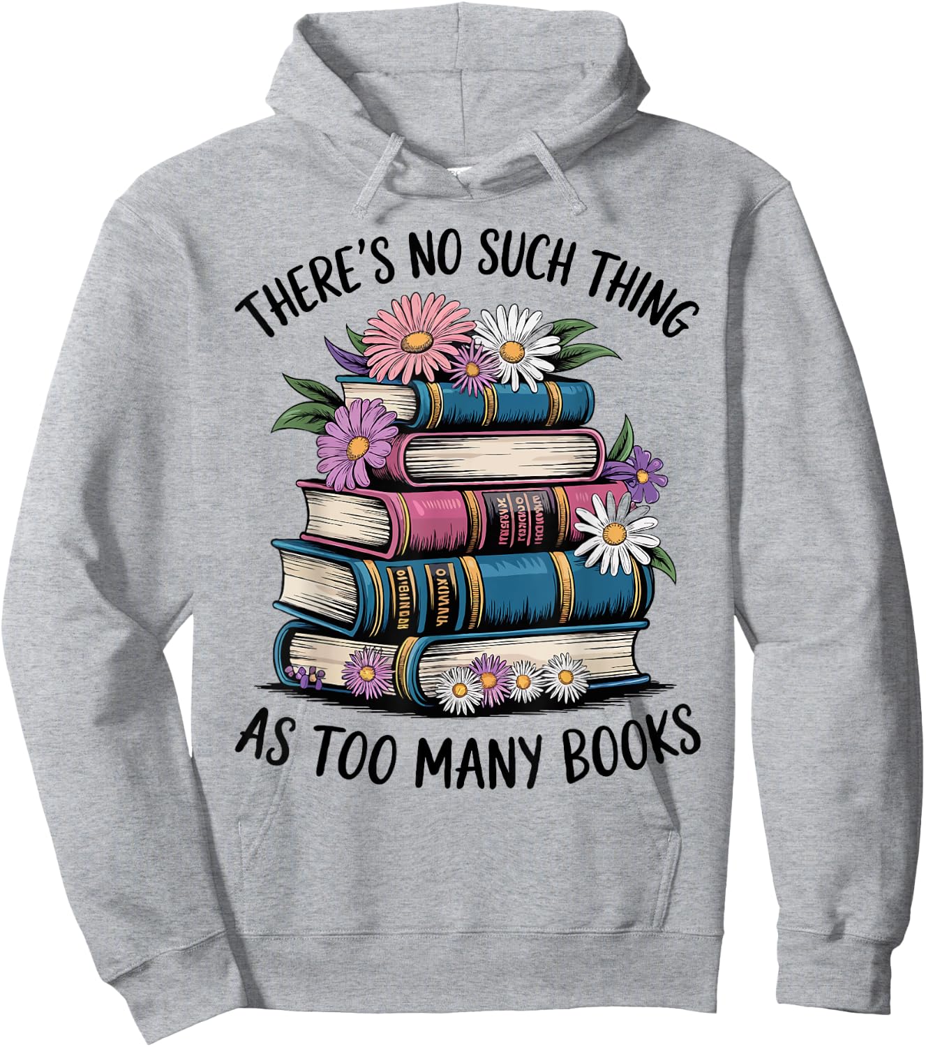 There Is No Such Thing As Too Many Books Lover Women Kids Hoodie - Hoodie | Ash