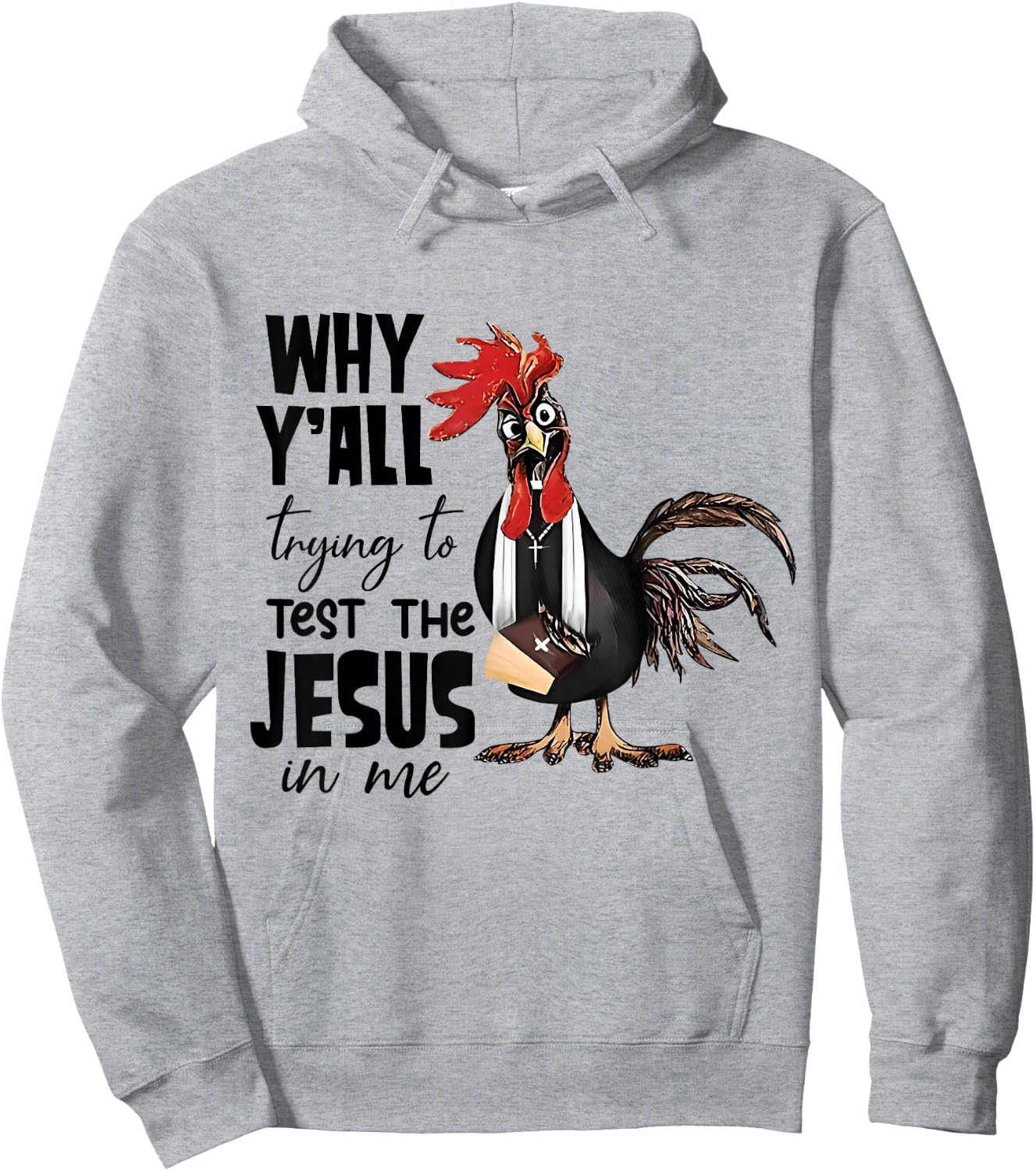 Why Y'all Trying To Test The Jesus In Me Funny Chicken Hoodie - Hoodie | Ash