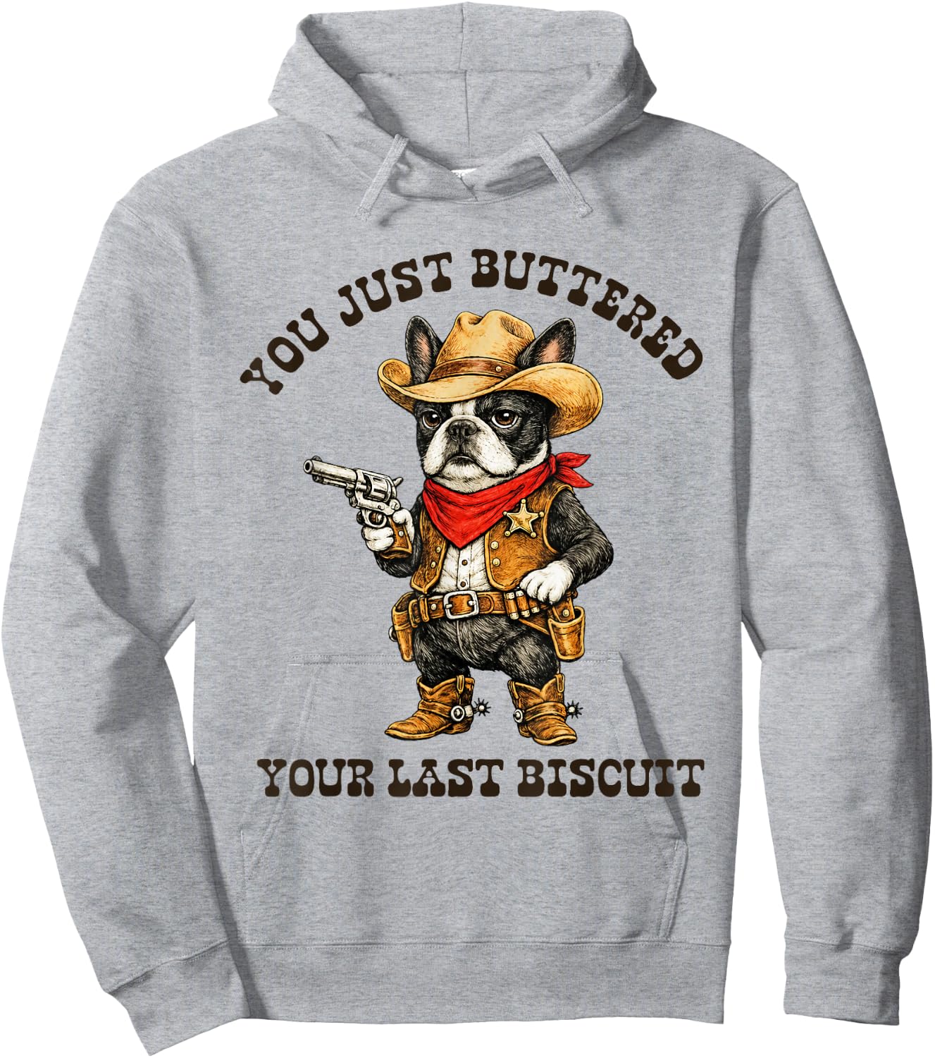 You've Just Buttered Your Last Biscuit Funny Cowboy Dog Hoodie - Hoodie | Ash