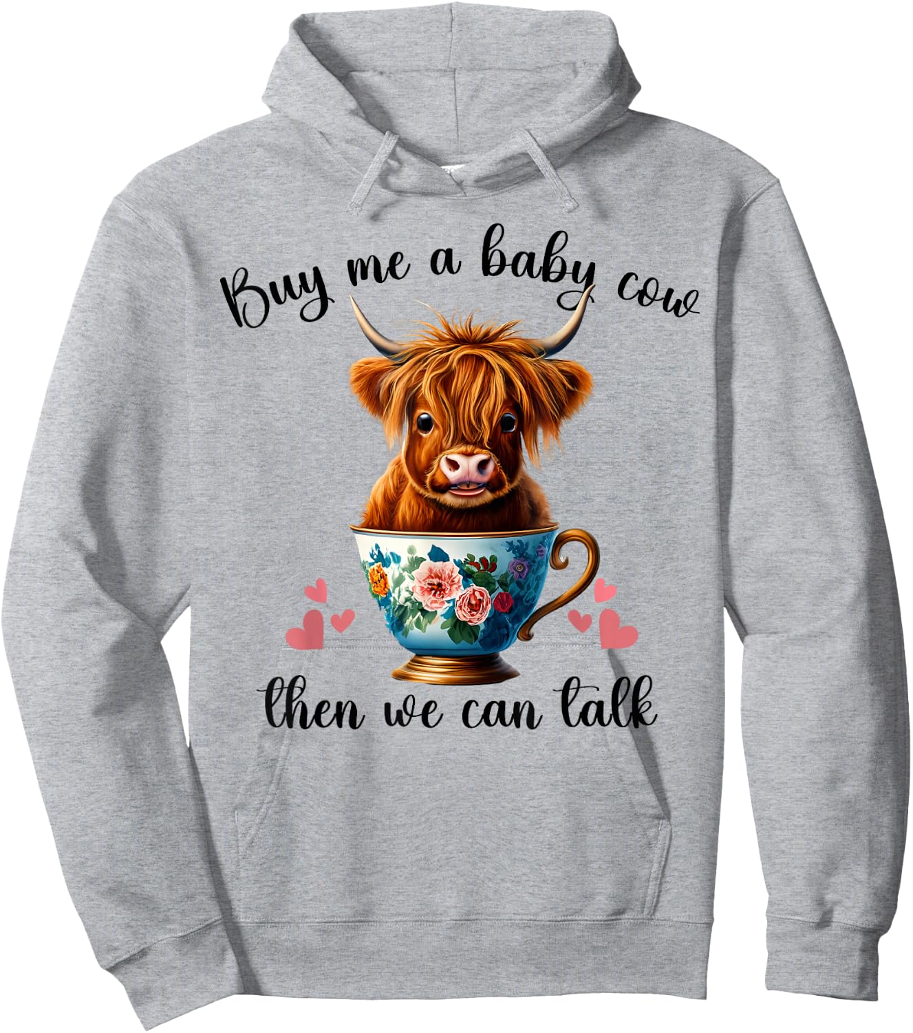 Funny Baby Cow Buy Me a Baby Cow Then We Can Talk Teen Girls Hoodie - Hoodie | Ash