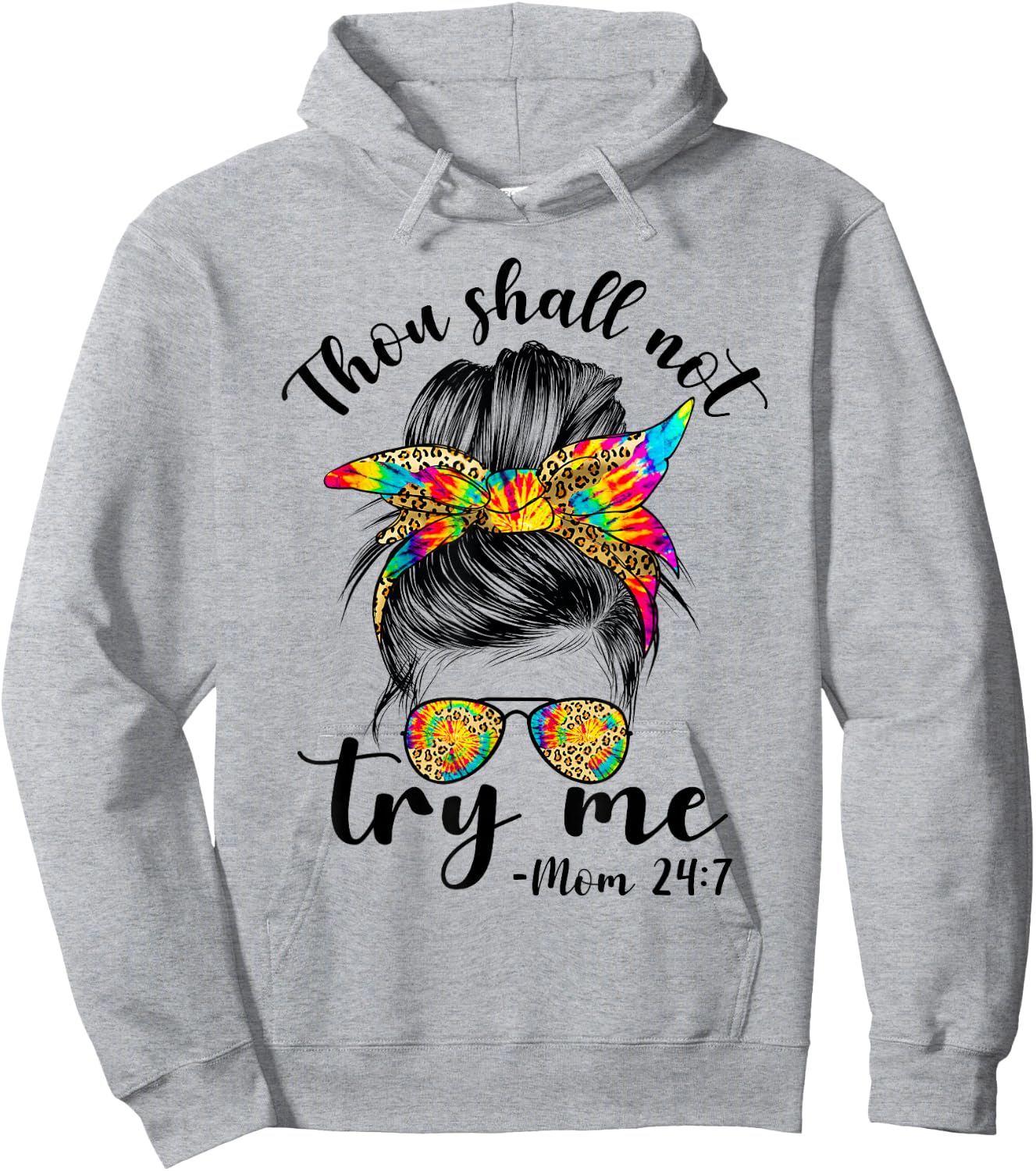 Thou shall not try me MOm 24:7 tie dye leopard messy bun mom Hoodie - Hoodie | Ash