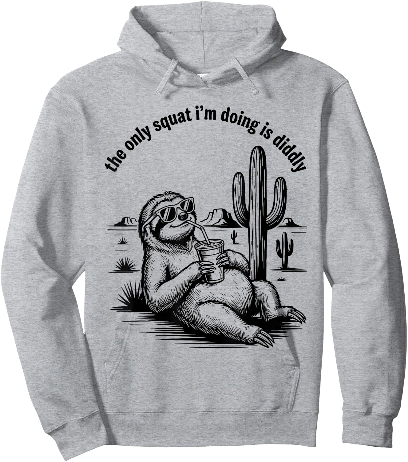 The Only Squat I'm Doing is Diddly Funny Sloth Anti Fitness Hoodie - Hoodie | Ash
