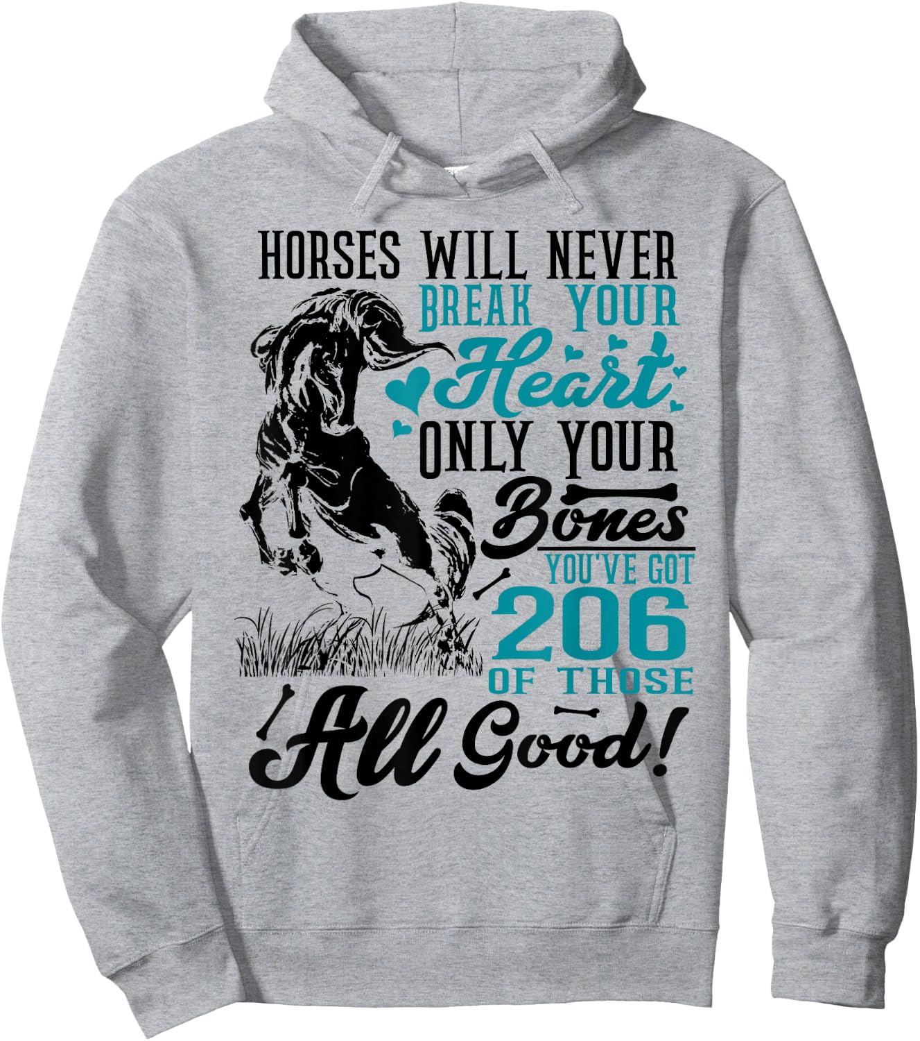 Horses Will Never Break Your Heart Horse Lover Equestrian Hoodie - Hoodie | Ash