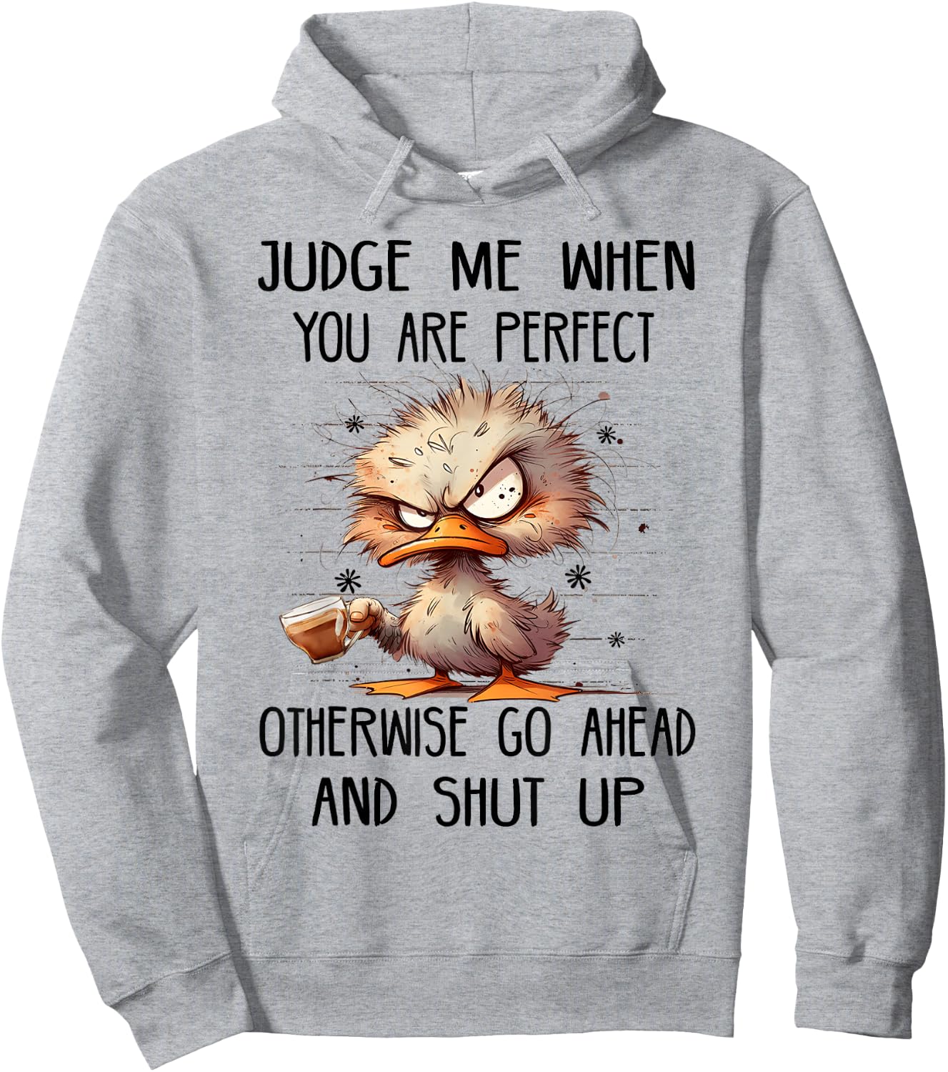 Judge me when you are perfect otherwise go ahead and shut up Hoodie - Hoodie | Ash