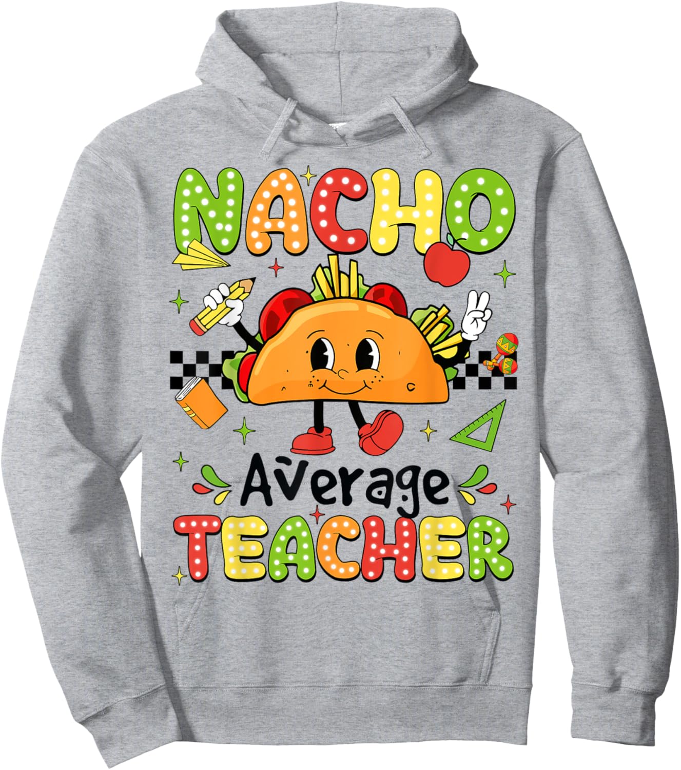 Cinco De Mayo Fiesta Mexican Teaching Nacho Average Teacher Men Women Girls Kids Hoodie - Hoodie | Ash