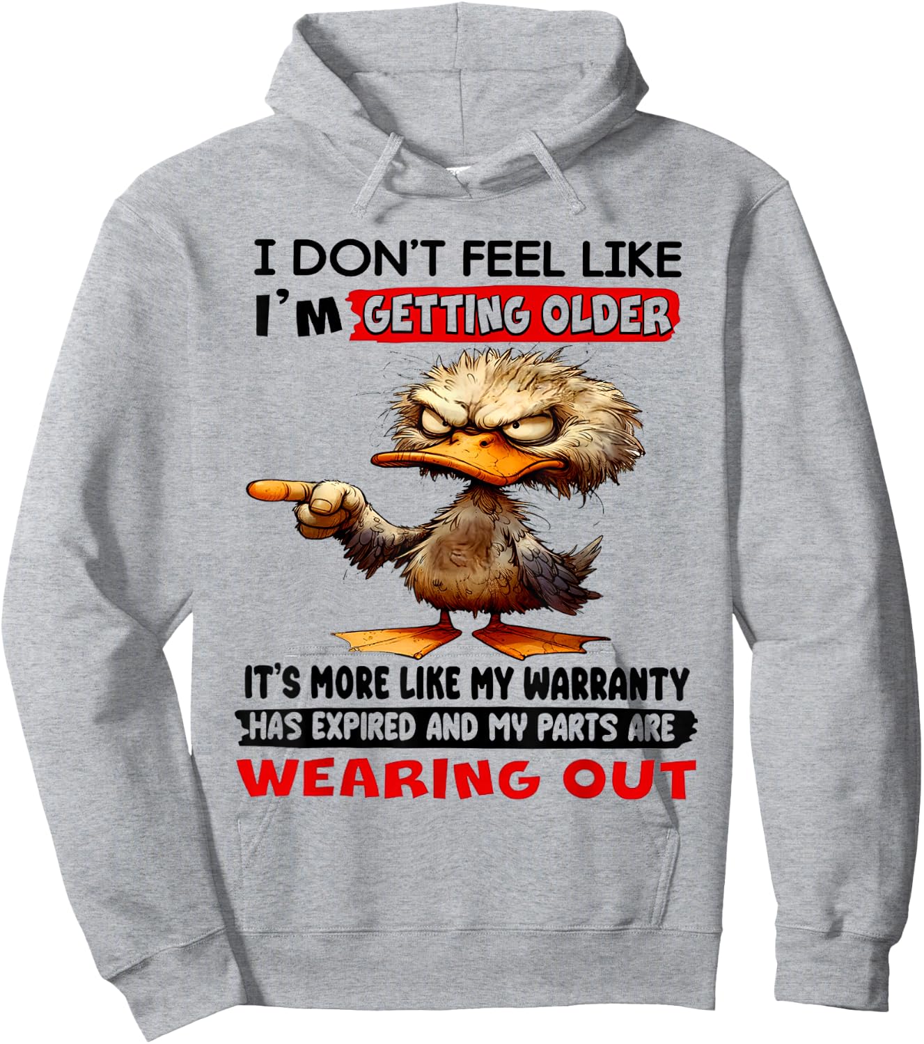 I Don't Feel Like I'm Getting Older It's More Like Warranty Hoodie - Hoodie | Ash