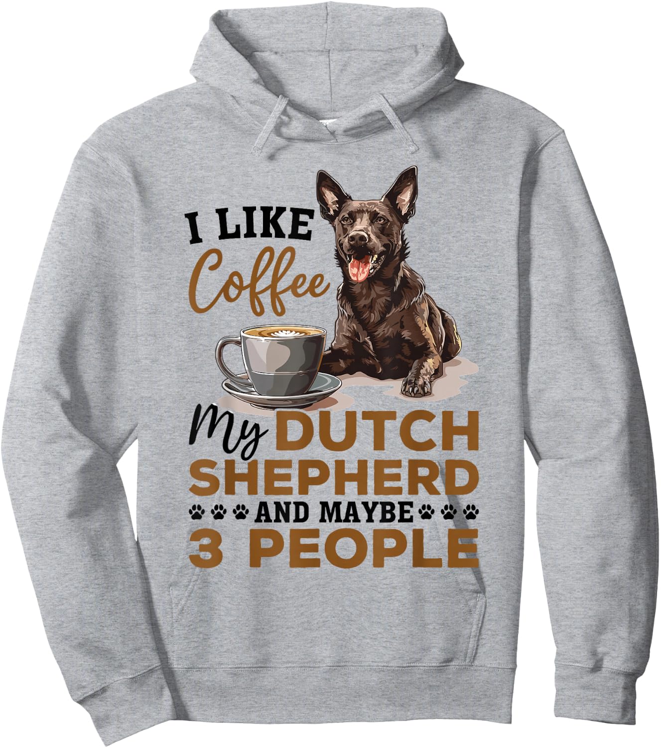 Dutch Shepherd Dog Breed Life is Better with Coffee and a Hoodie - Hoodie | Ash