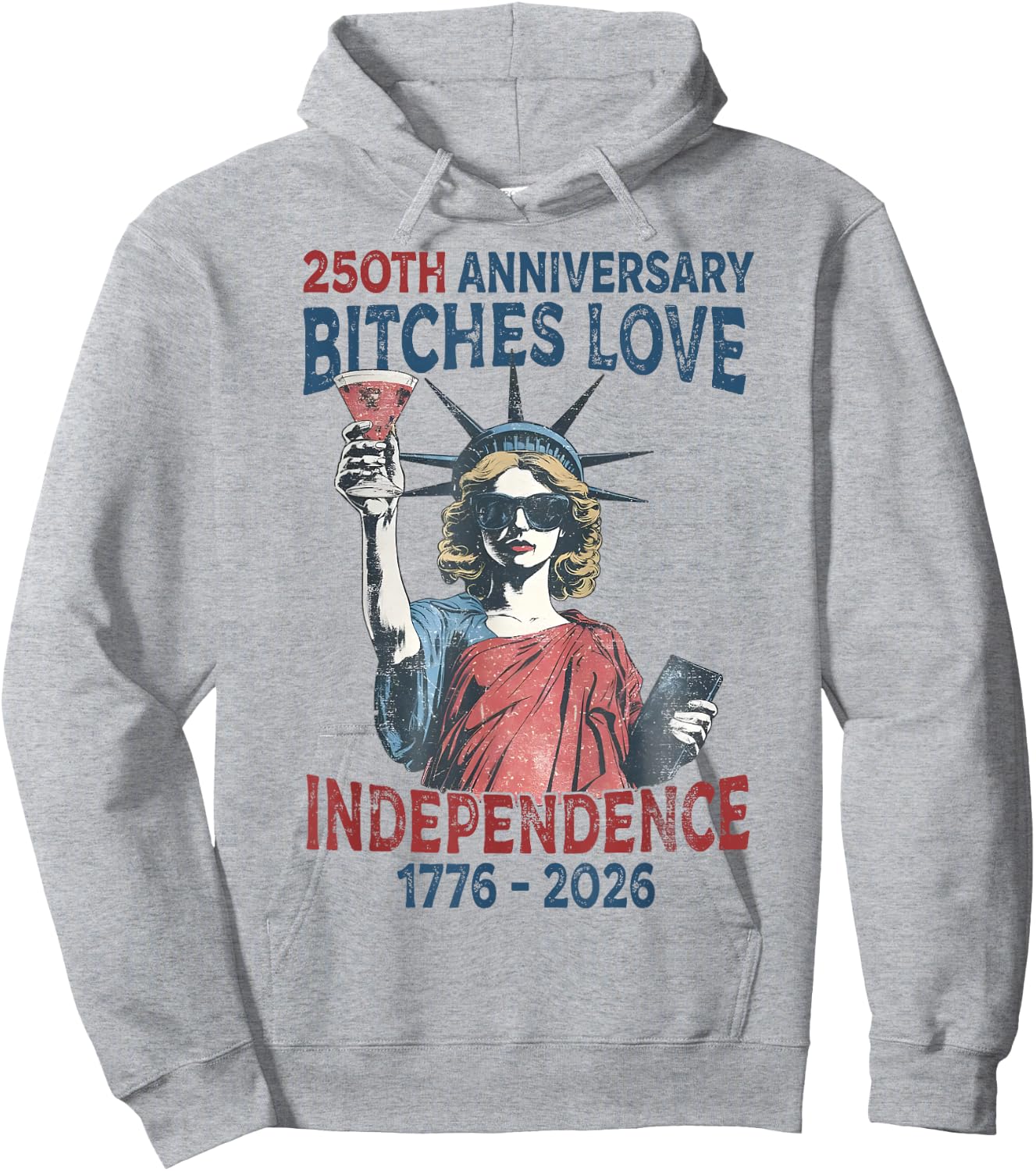 250th Anniversary Bitches Love Independence Day 4th of July Hoodie - Hoodie | Ash
