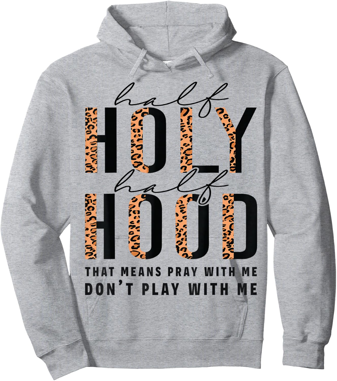 Half Hood Half Holy Funny Christian Religious Leopard Cute Hoodie - Hoodie | Ash