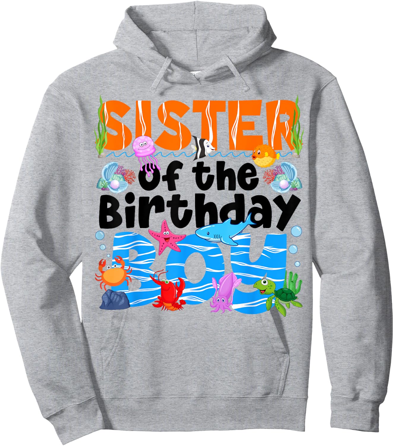 Sister Under Sea Birthday Party Boy Ocean Sea Animals Themed Hoodie - Hoodie | Ash