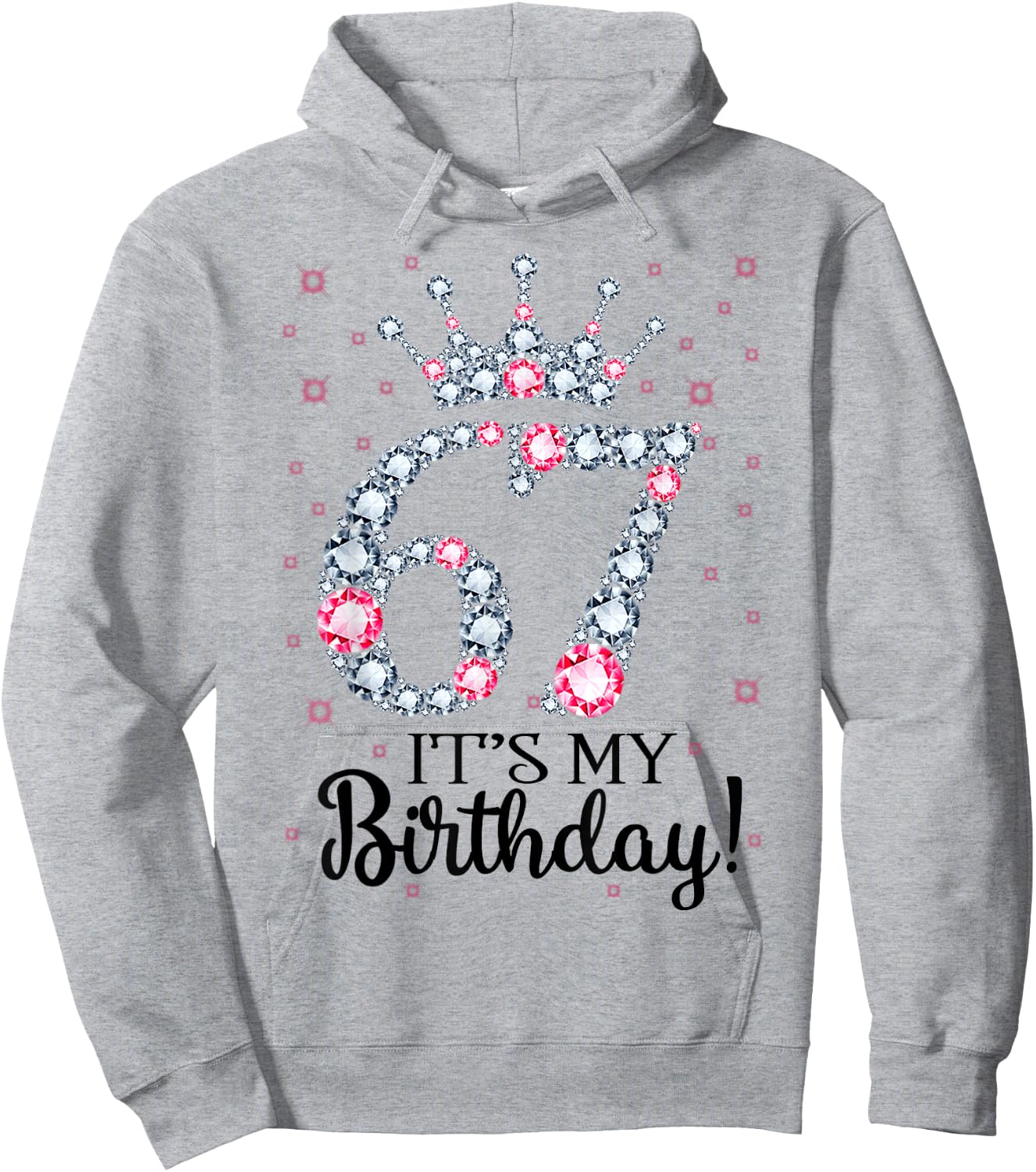 67 It's My Birthday Pink Crown 67th Birthday Gifts Hoodie - Hoodie | Ash