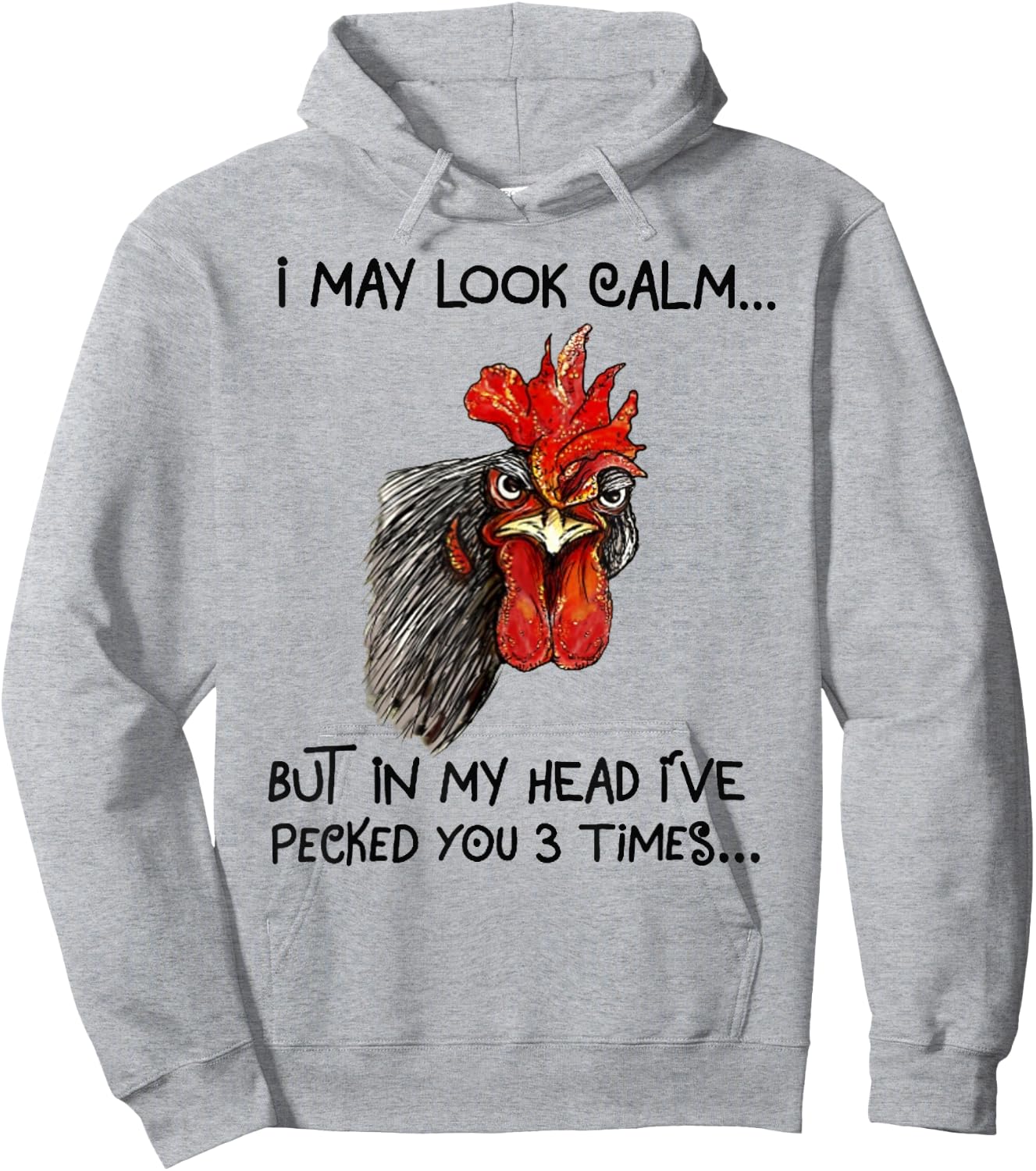 I May Look Calm Chicken Funny Rooster Shirts Hoodie - Hoodie | Ash