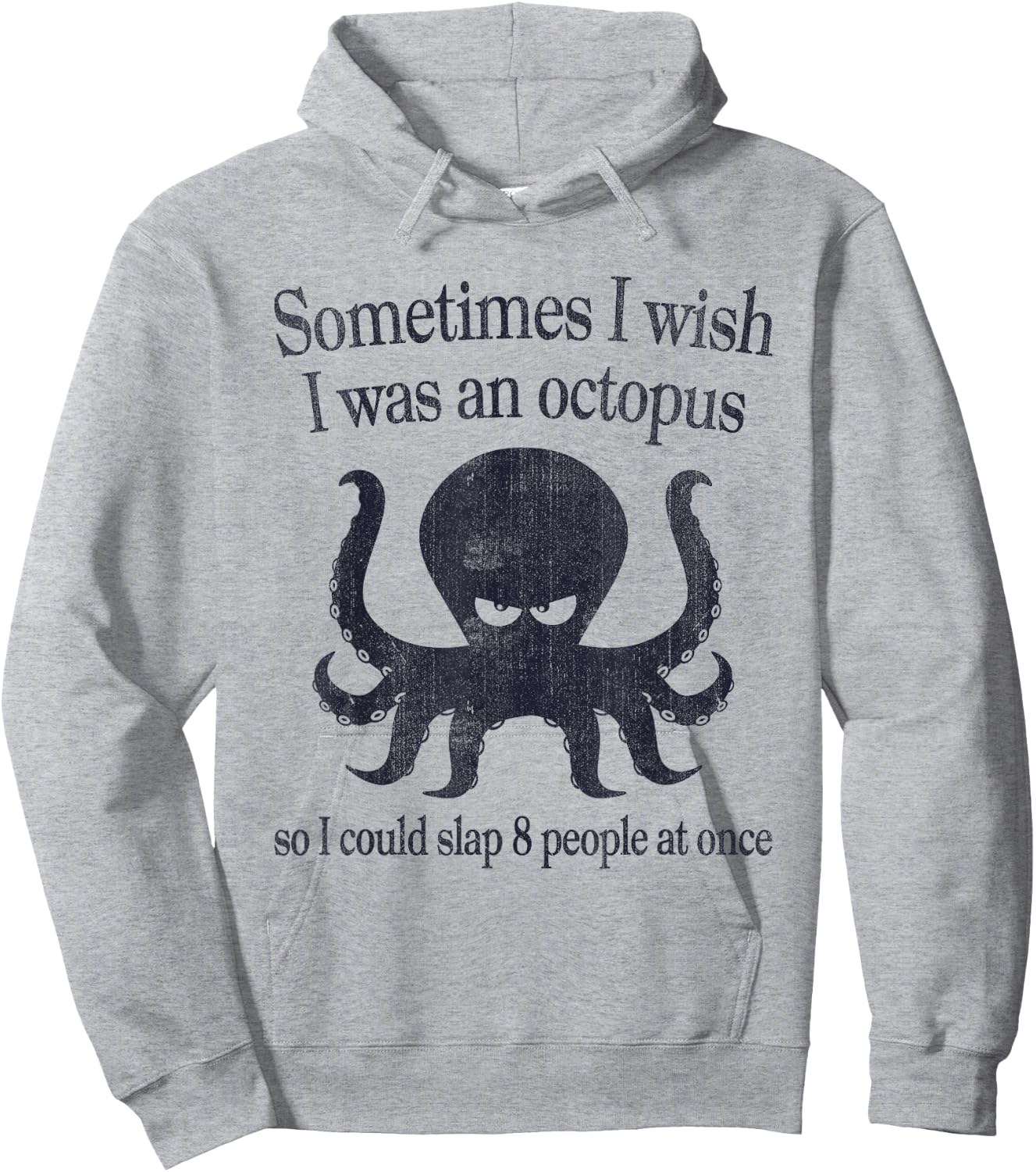 Sometimes I Wish I Was An Octopus Slap 8 People Hoodie - Hoodie | Ash