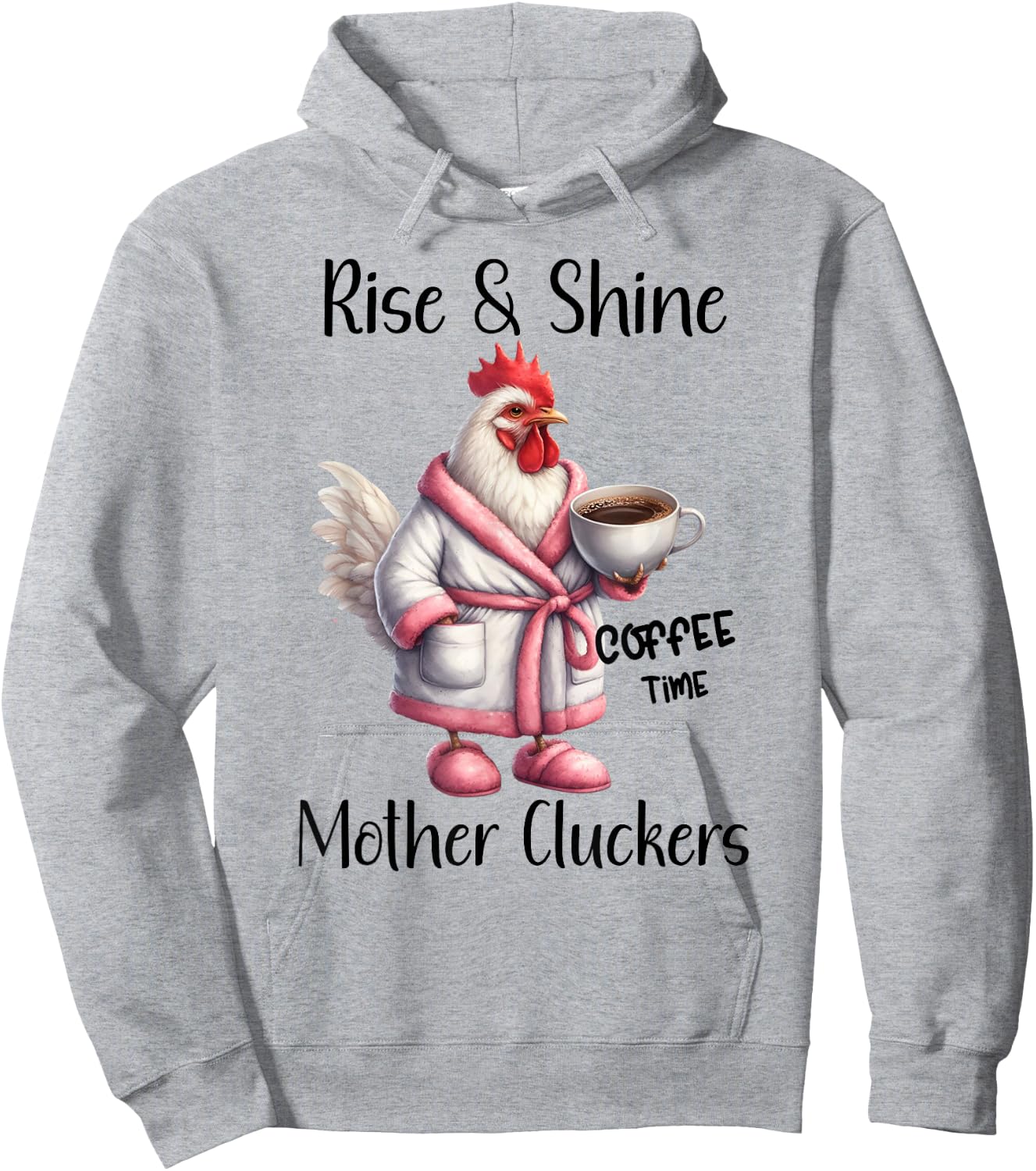Rise and Shine Mother Cluckers Coffee Mug Sarcastic Chicken Hoodie - Hoodie | Ash