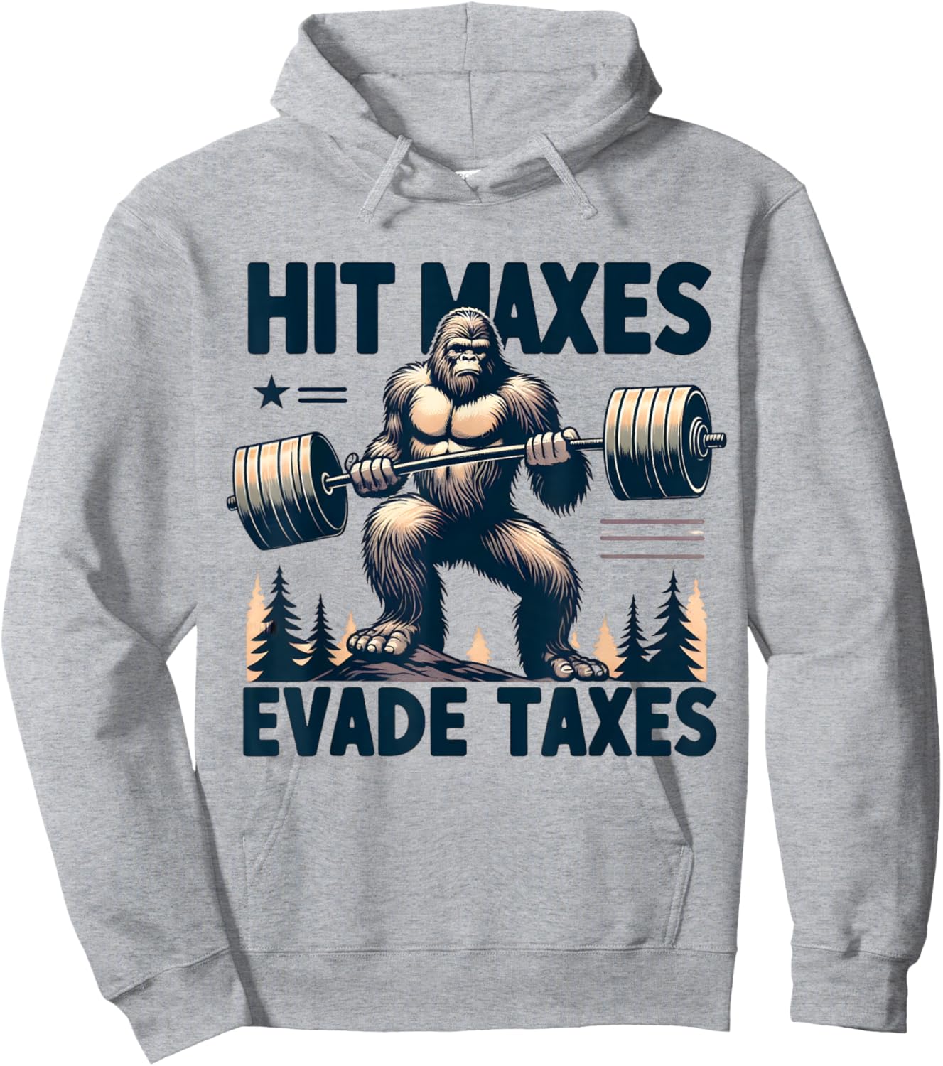 Bigfoot Gym Weightlifting Hit Maxes Evade Taxes Workout Hoodie - Hoodie | Ash