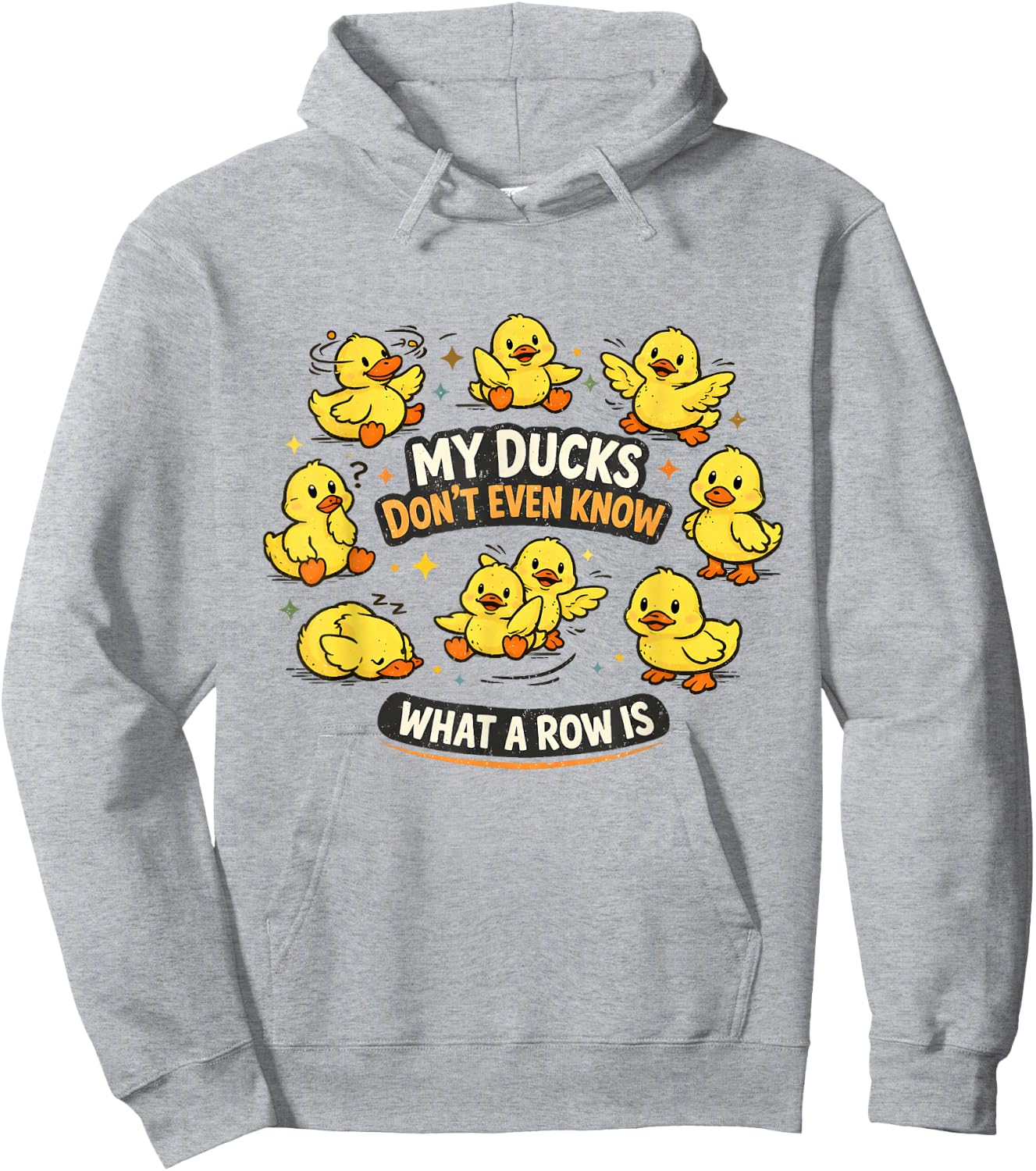 My Ducks Don't Even Know What A Row is Funny Mental Health Hoodie - Hoodie | Ash