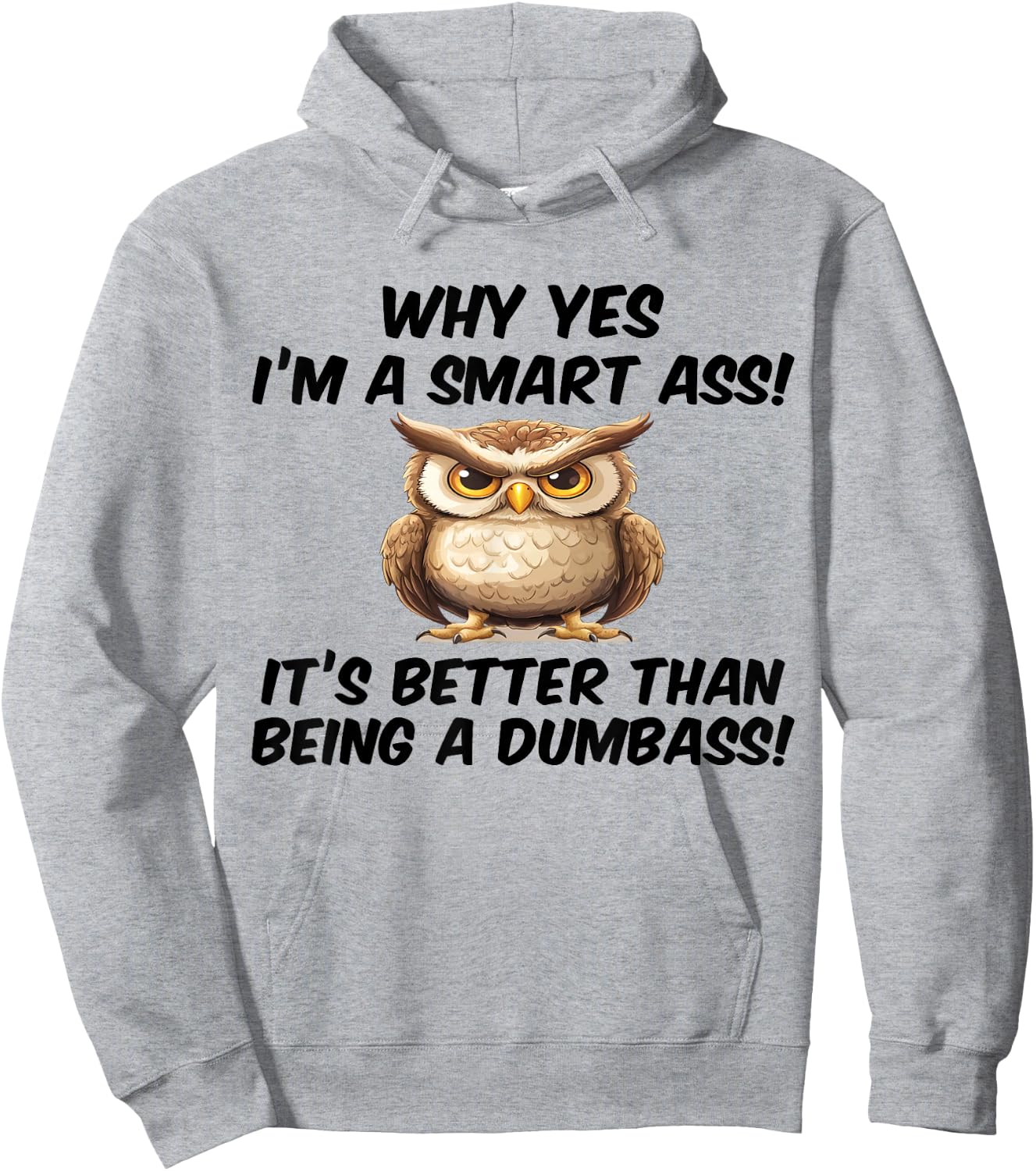 Why yes I'm a smart ass it's better than being dumbass Hoodie - Hoodie | Ash
