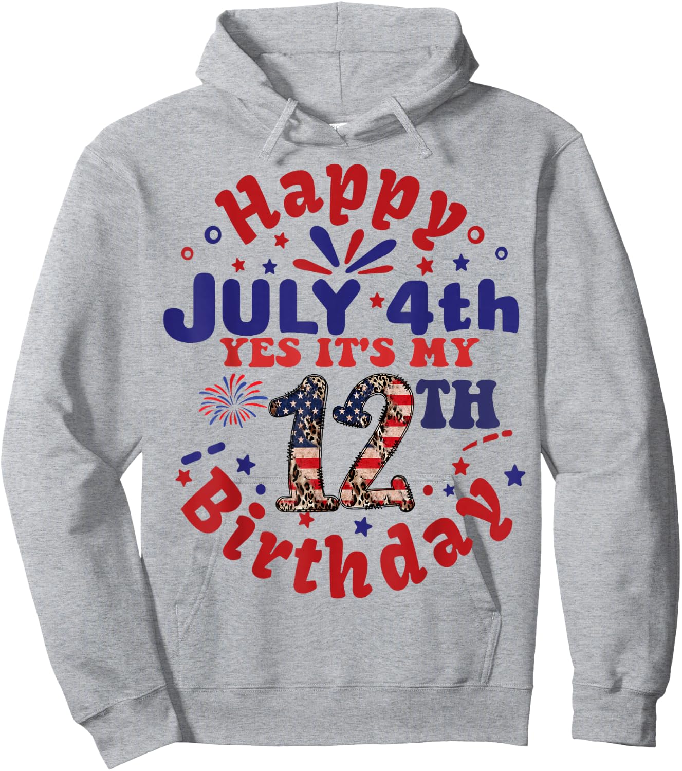 Happy July 4th & Yes It's My 12th Birthday 12 Years Old 2026 Hoodie - Hoodie | Ash