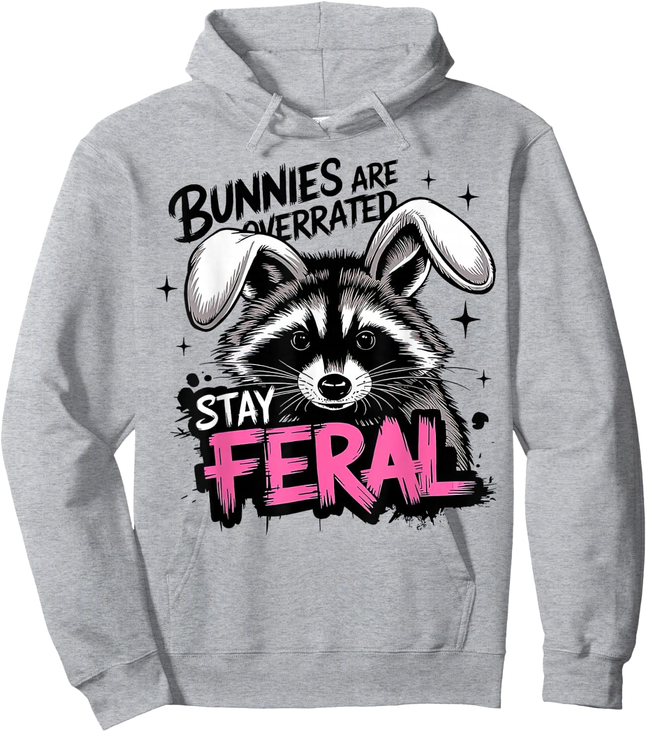 Bunnies are Overrated Stay Feral Funny Raccoon Hoodie - Hoodie | Ash