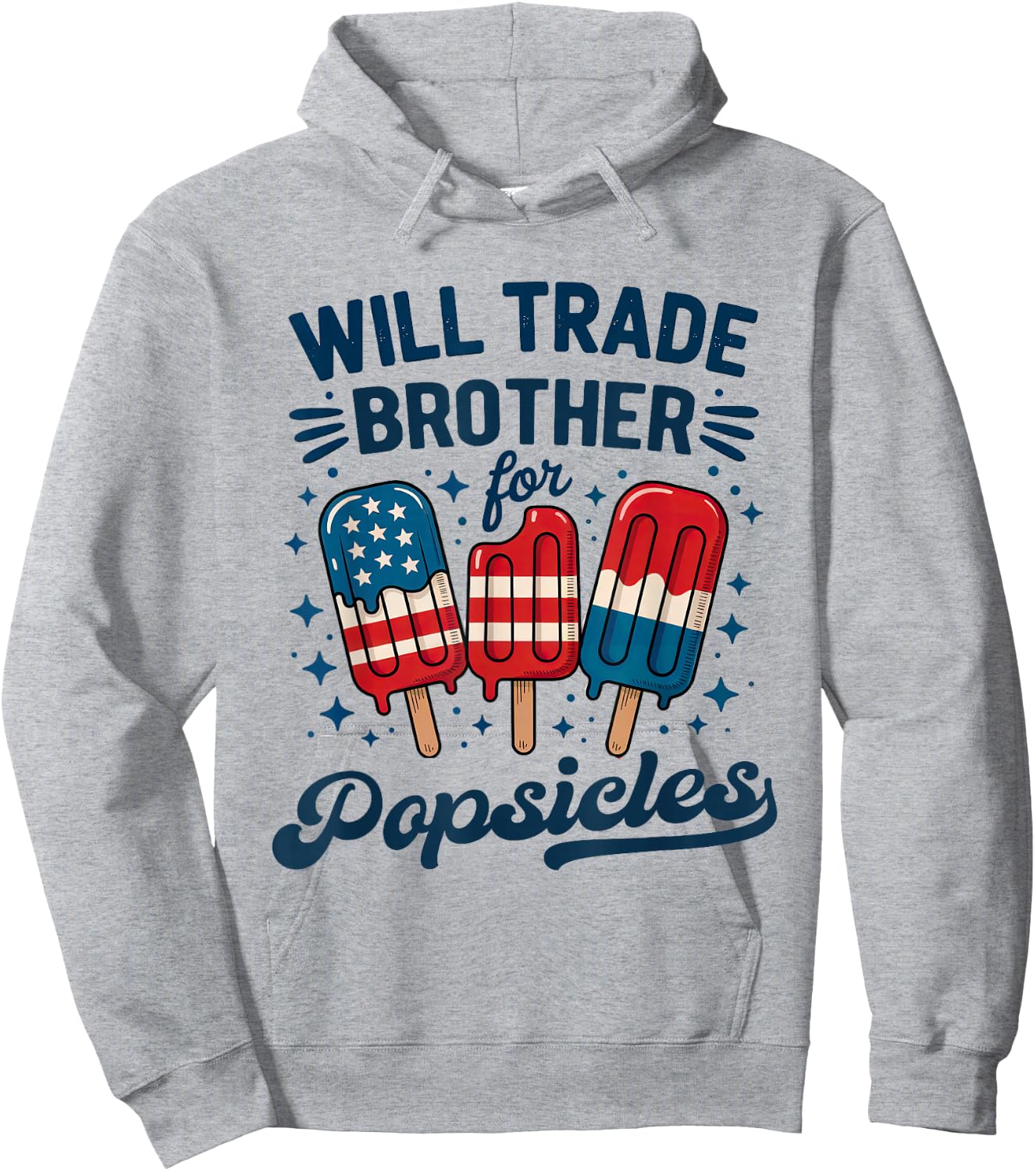 Will Trade Brother For Popsicles Girls Boys Kids 4th of July Hoodie - Hoodie | Ash