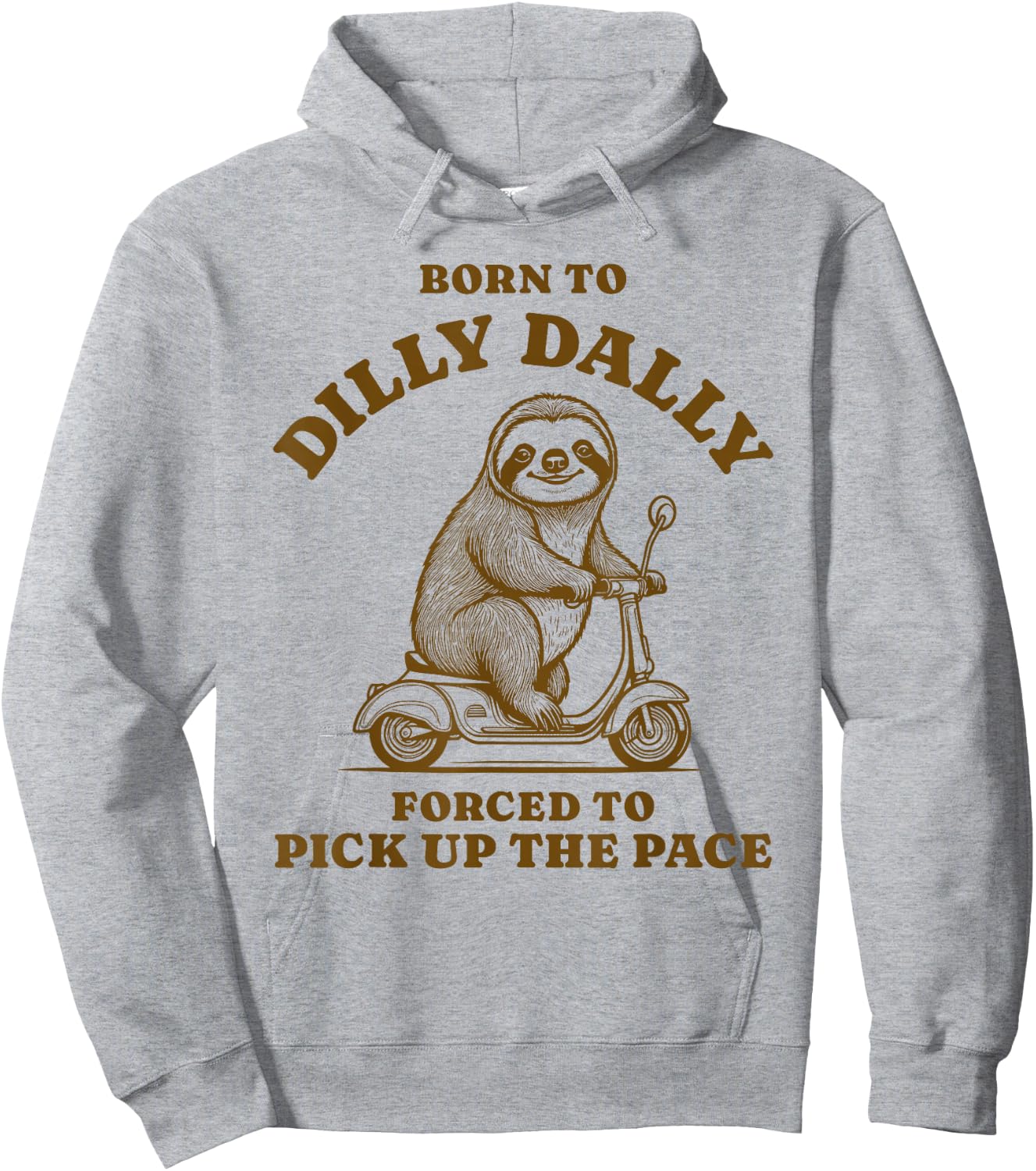 Retro Born to Dilly Dally Forced to Pick up the Pace Sloth Hoodie - Hoodie | Ash