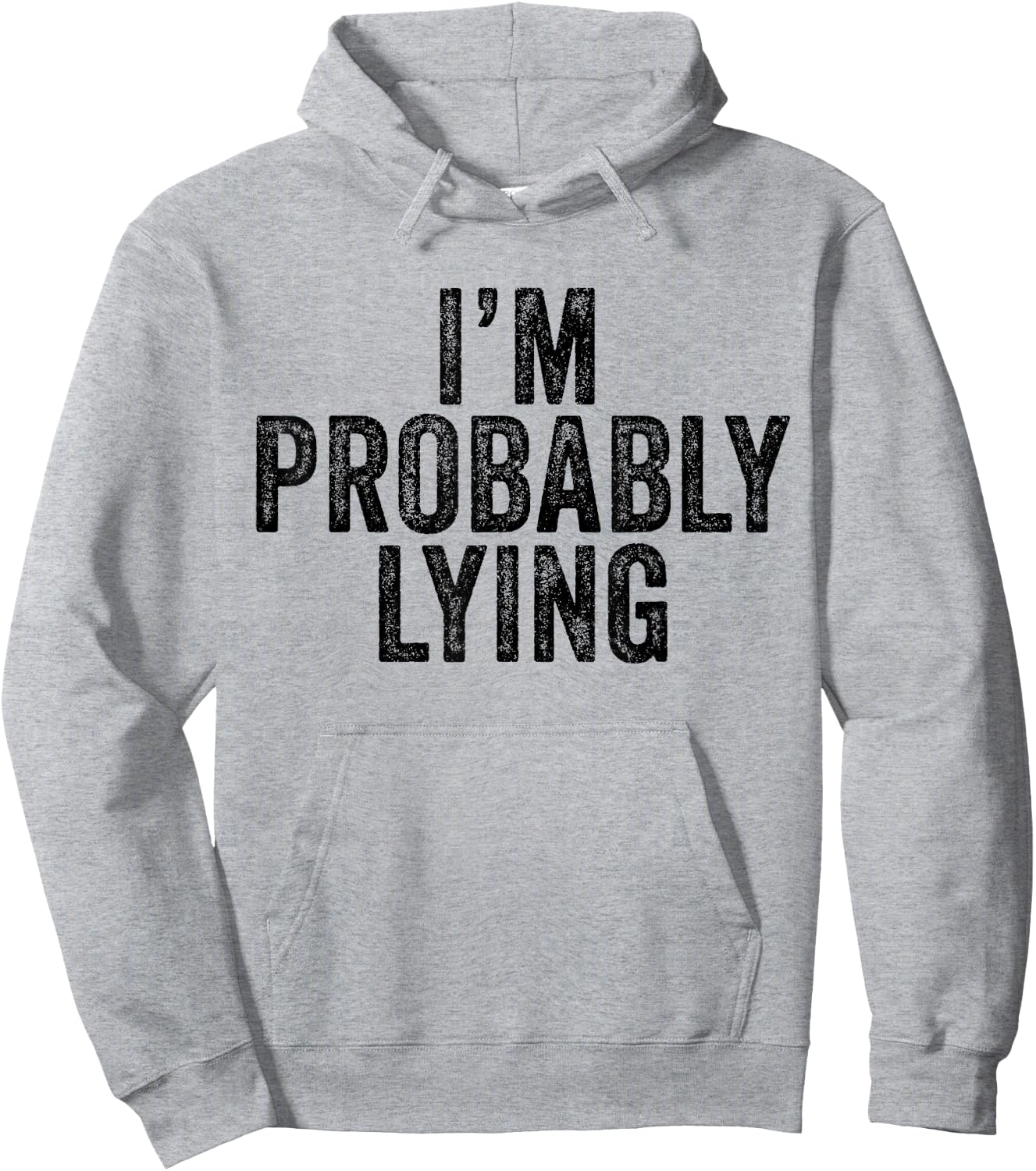 I'm Probably Lying Liar Cheater Funny Sarcastic Vintage Hoodie - Hoodie | Ash