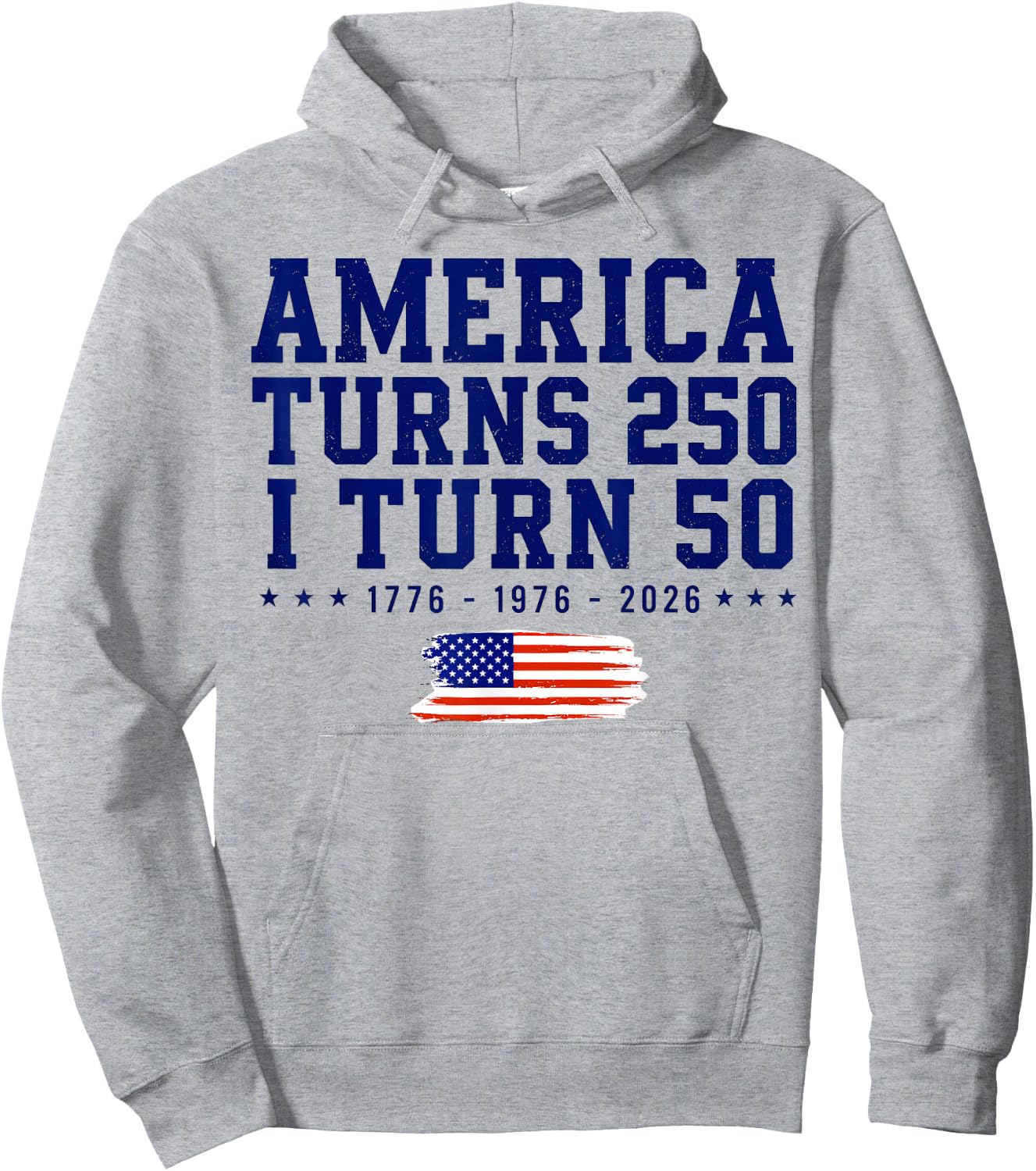 America Turns 250 i Turn 50 1776-2026 Hoodie - Hoodie | Ash