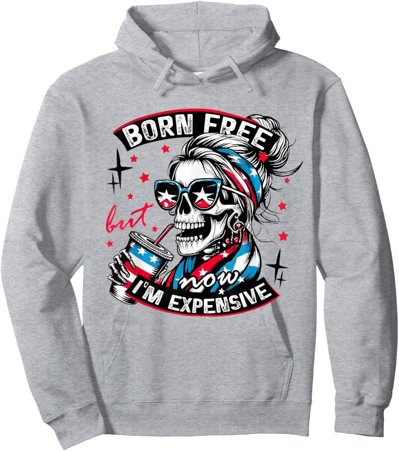 Born Free But Now I'm Expensive 4th of july Funny Skeleton Hoodie - Hoodie | Ash