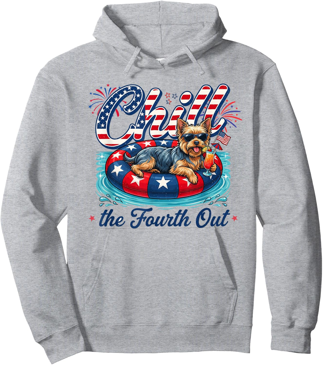 Chill The Fourth Out Funny Yorkie Dog Lover 4th of July Hoodie - Hoodie | Ash