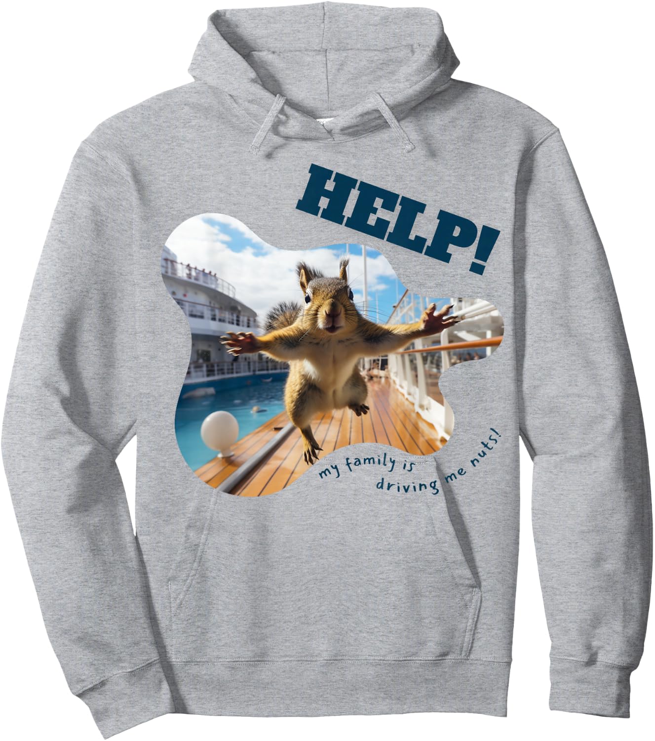 Help! My Family Is Driving Me Nuts - Squirrel Funny Hoodie - Hoodie | Ash