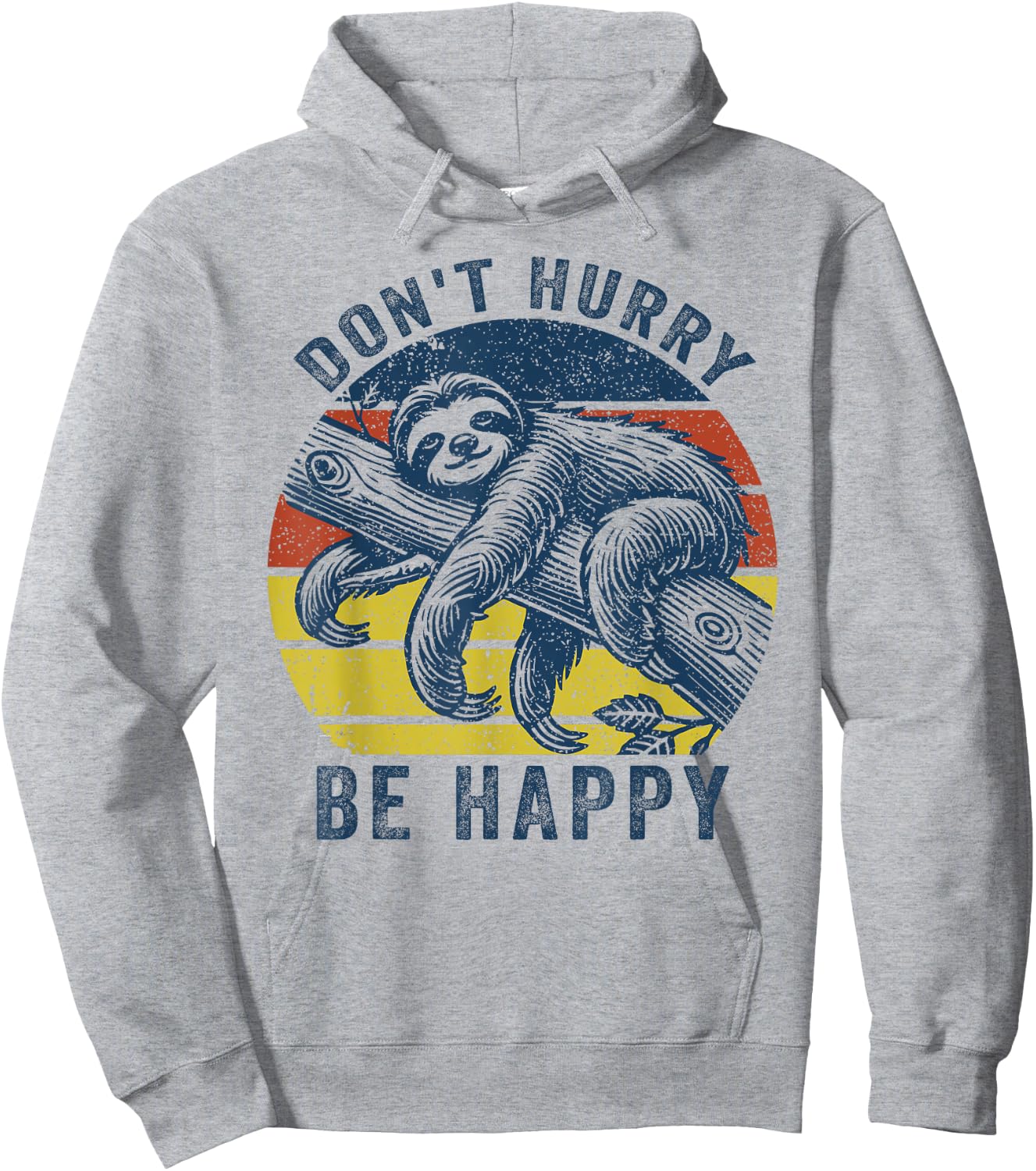 Funny Sloth Dont Hurry Be Happy Sloth lover Men Women Kids Hoodie - Hoodie | Ash
