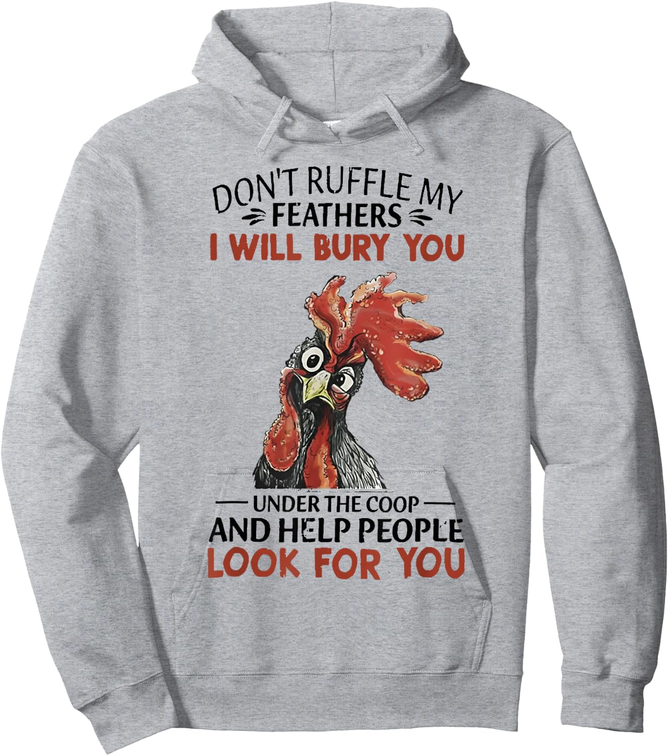 Don't Ruffle My Feathers I Will Bury You Crazy Chicken Hoodie - Hoodie | Ash