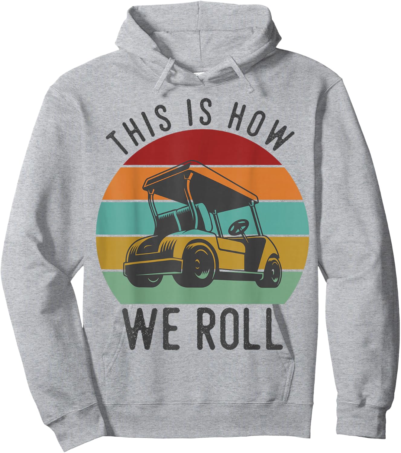 This is How We Roll Golf Cart Funny Golfers Player Hoodie - Hoodie | Ash