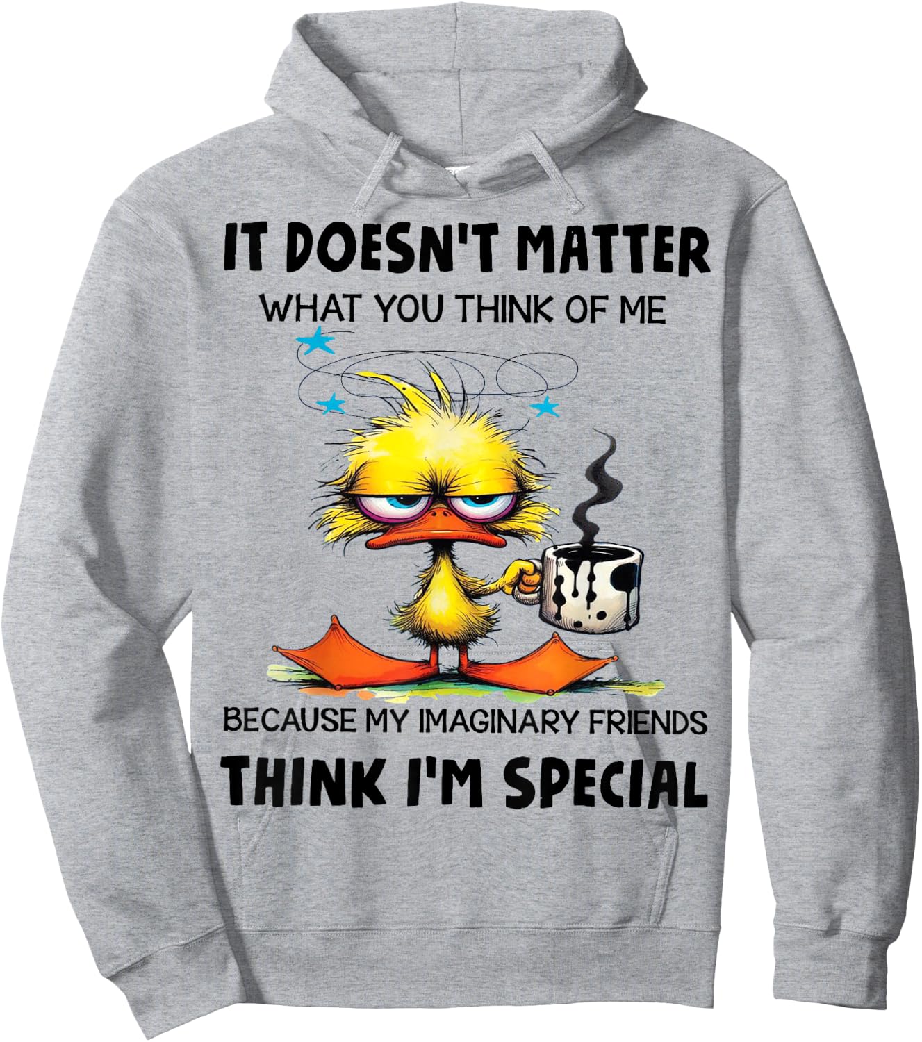 Cute Duck It Doesn't Matter What You Think Of Me Hoodie - Hoodie | Ash