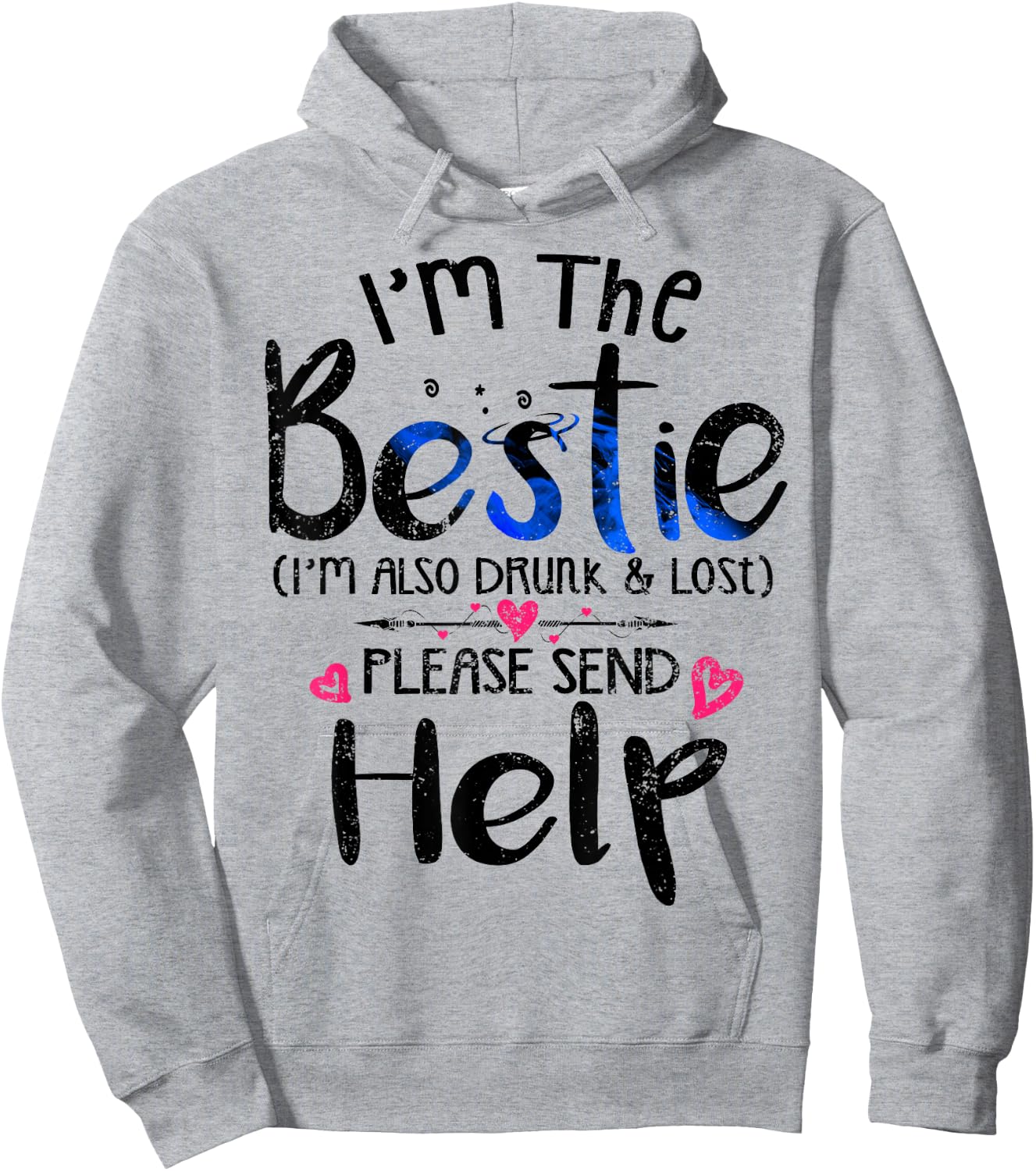 I'm the Bestie also drunk and lost please send help Friend Hoodie - Hoodie | Ash