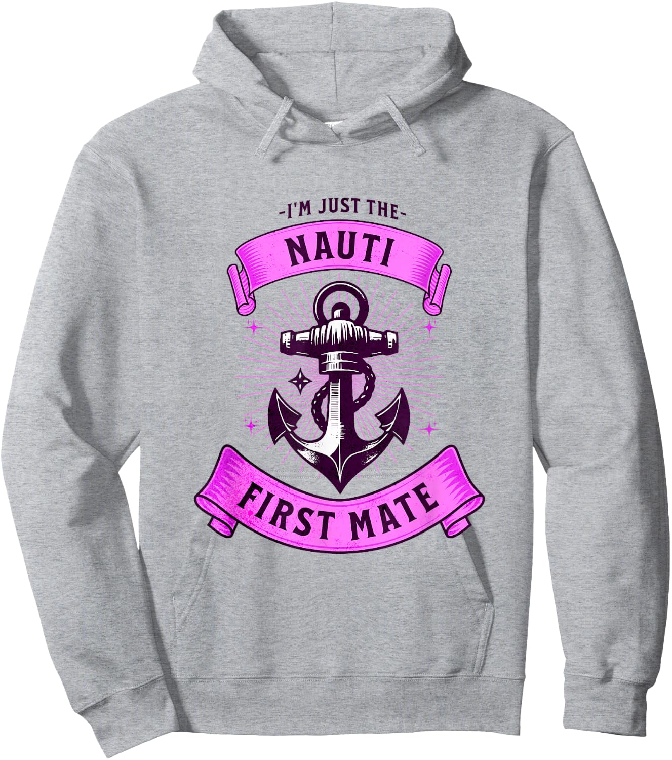 I'm Just The Naughty Nauti First Mate Funny Boating Outfit Hoodie - Hoodie | Ash