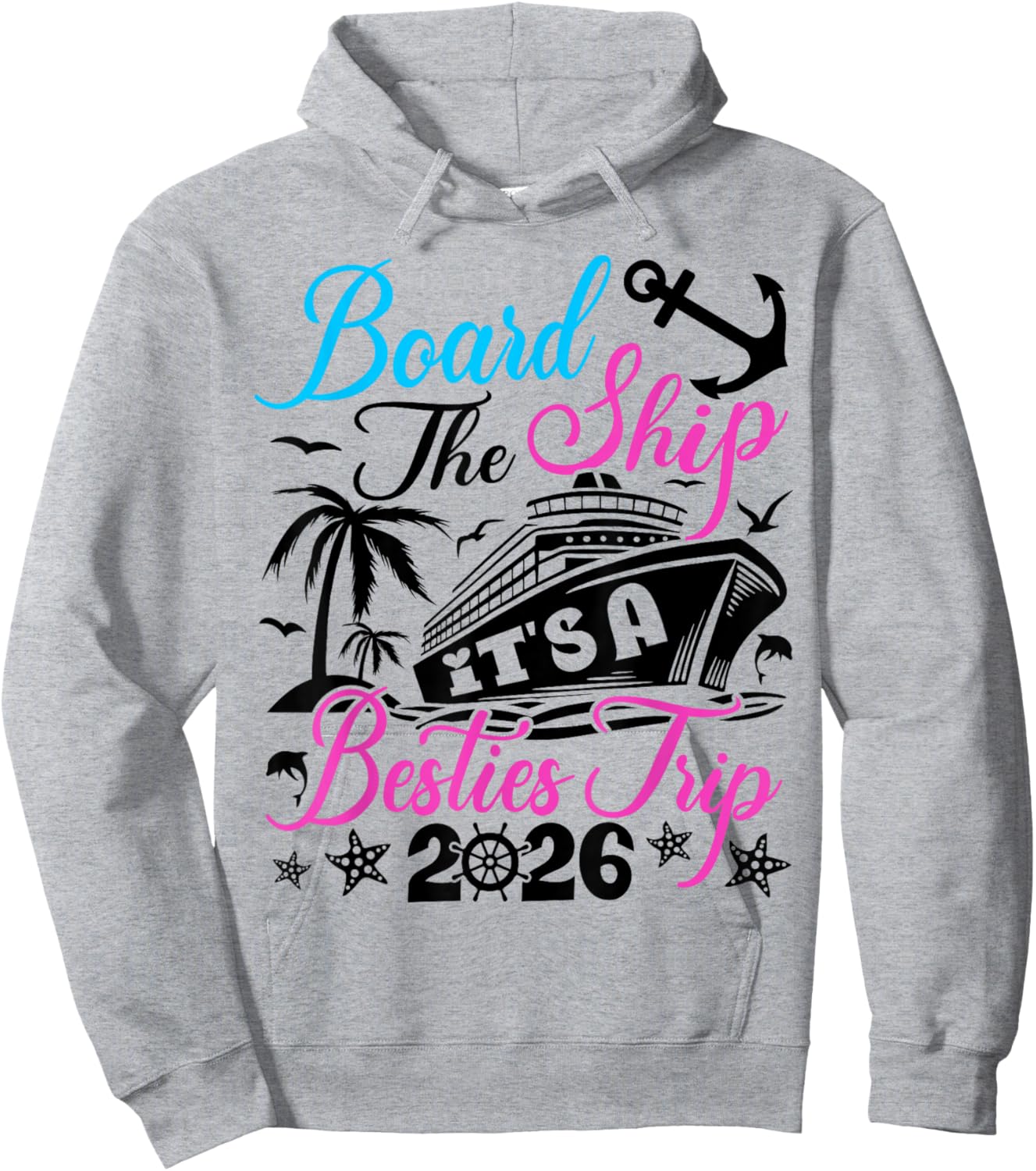 Board The Ship It's A Bestie Trip 2026 Group Matching Cruise Hoodie - Hoodie | Ash