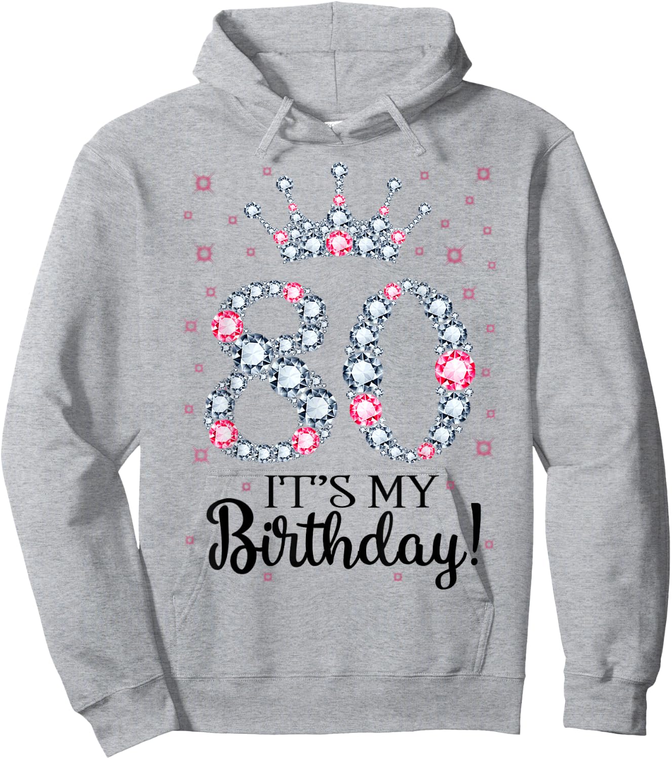 80 It's My Birthday Pink Crown 80th Birthday Gifts Hoodie - Hoodie | Ash