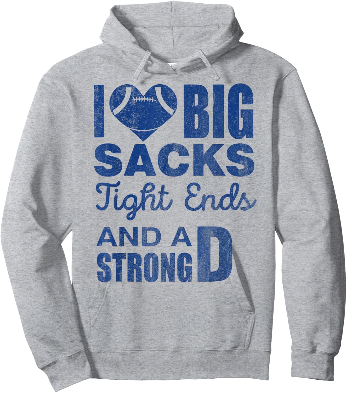 I Love Big Sacks Tight Ends And Strong D Funny Football Hoodie - Hoodie | Ash