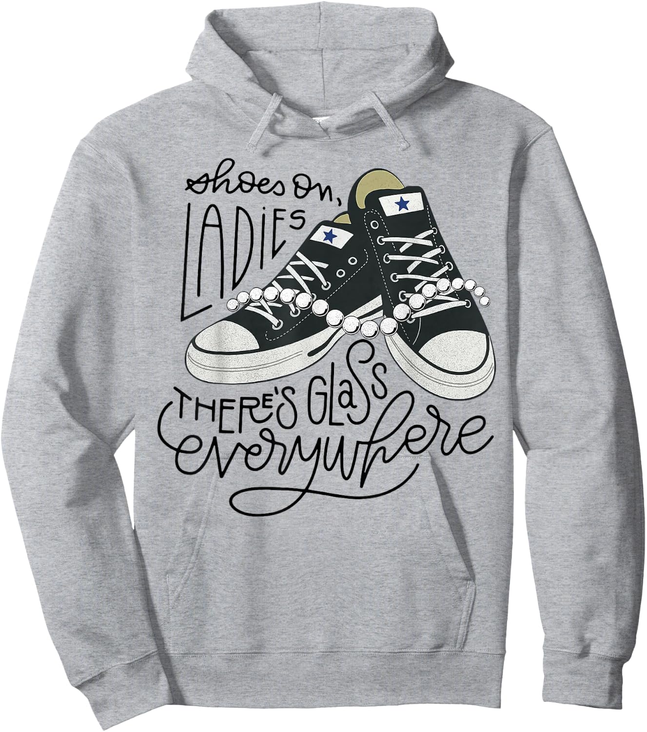 Shoes On Ladies There's Glass Everywhere Hoodie - Hoodie | Ash