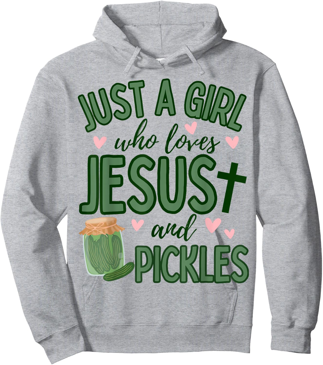 Just A Girl Who Loves Jesus and Pickles Funny Cute Faith Hoodie - Hoodie | Ash