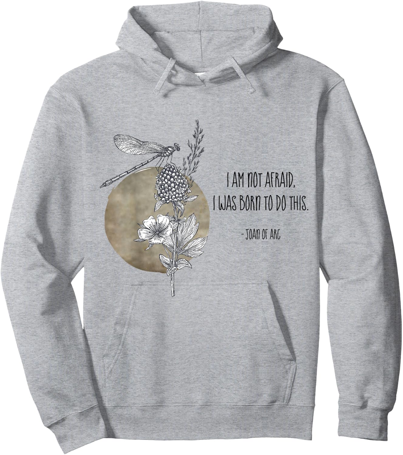 I Am Not Afraid I Was Born To Do This St Joan of Arc Quotes Hoodie - Hoodie | Ash
