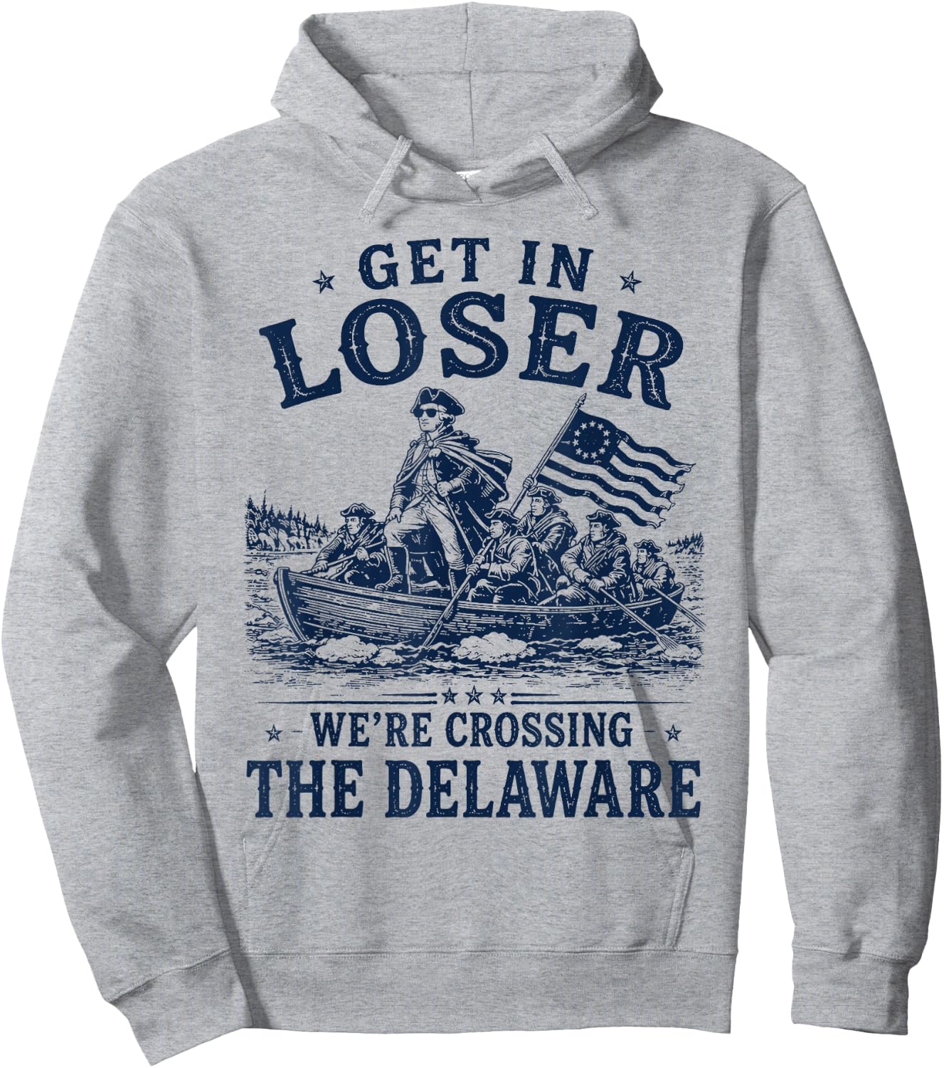 Funny 4th of July Loser, Crossing The Delaware Patriotic Men Hoodie - Hoodie | Ash