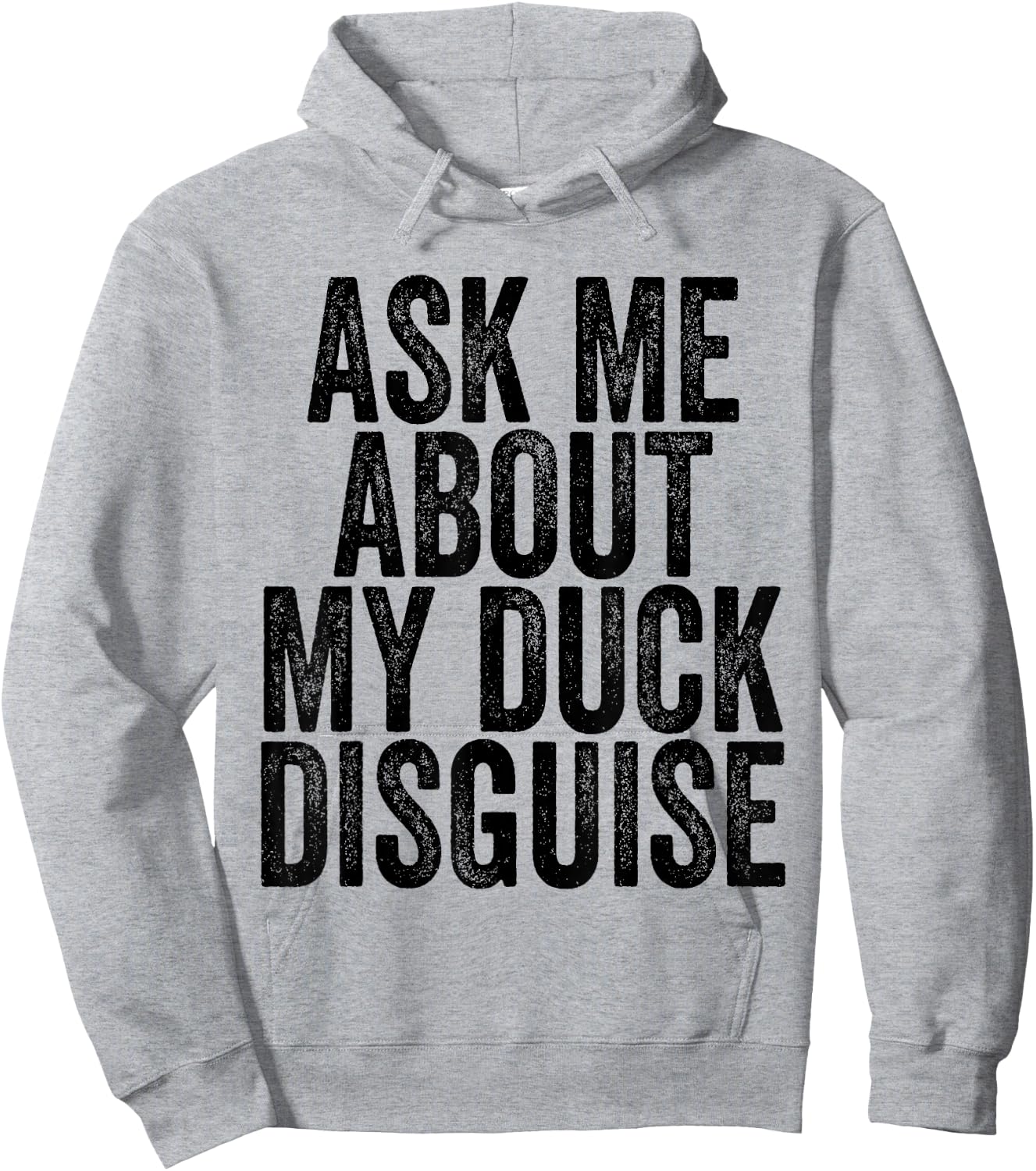 Ask Me About My Duck Disguise Hoodie - Hoodie | Ash
