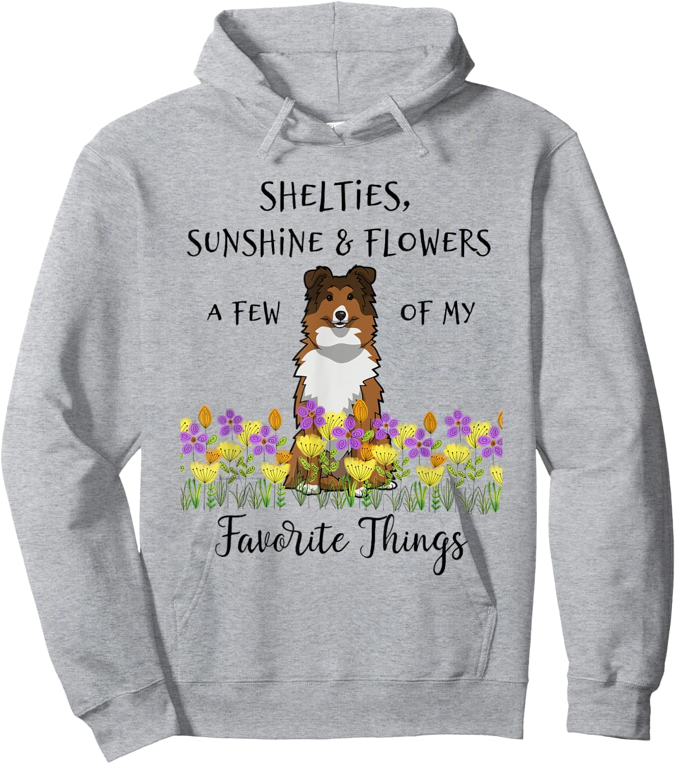 Shelties Sheltie Gift Shelties My Favorite Thing Sheltie Mom Hoodie - Hoodie | Ash