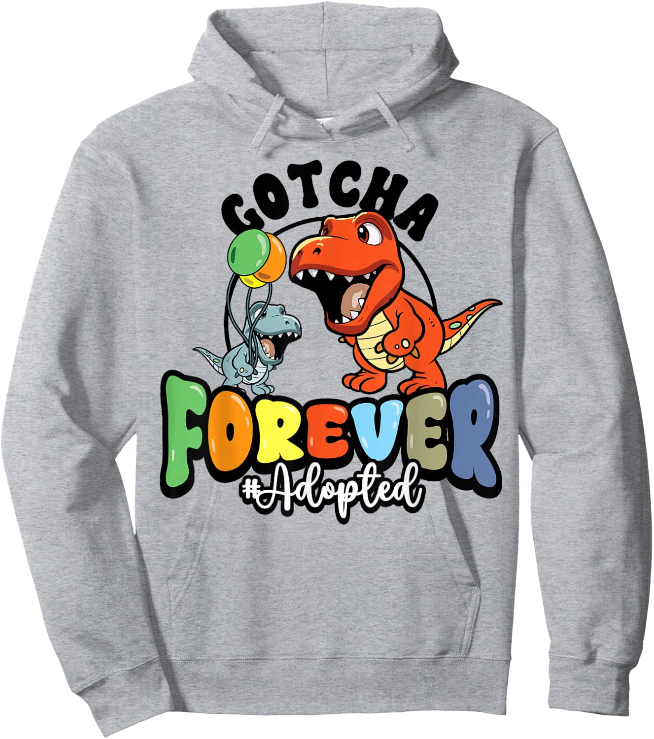 Adoption Day Trex Dino Gotcha Forever Foster Family Hoodie - Hoodie | Ash