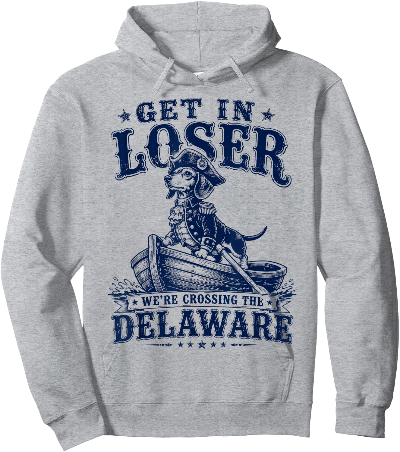 Get in Loser We're Crossing The Delaware Washington Dog Hoodie - Hoodie | Ash