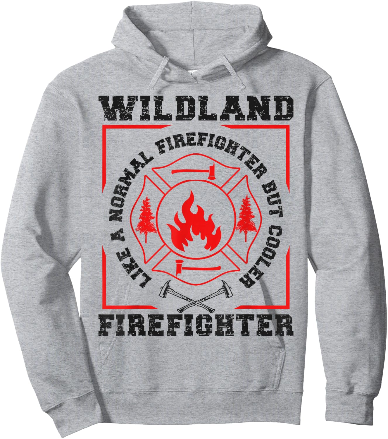 Wildland Firefighter But Cooler Wildland Fireman Hoodie - Hoodie | Ash